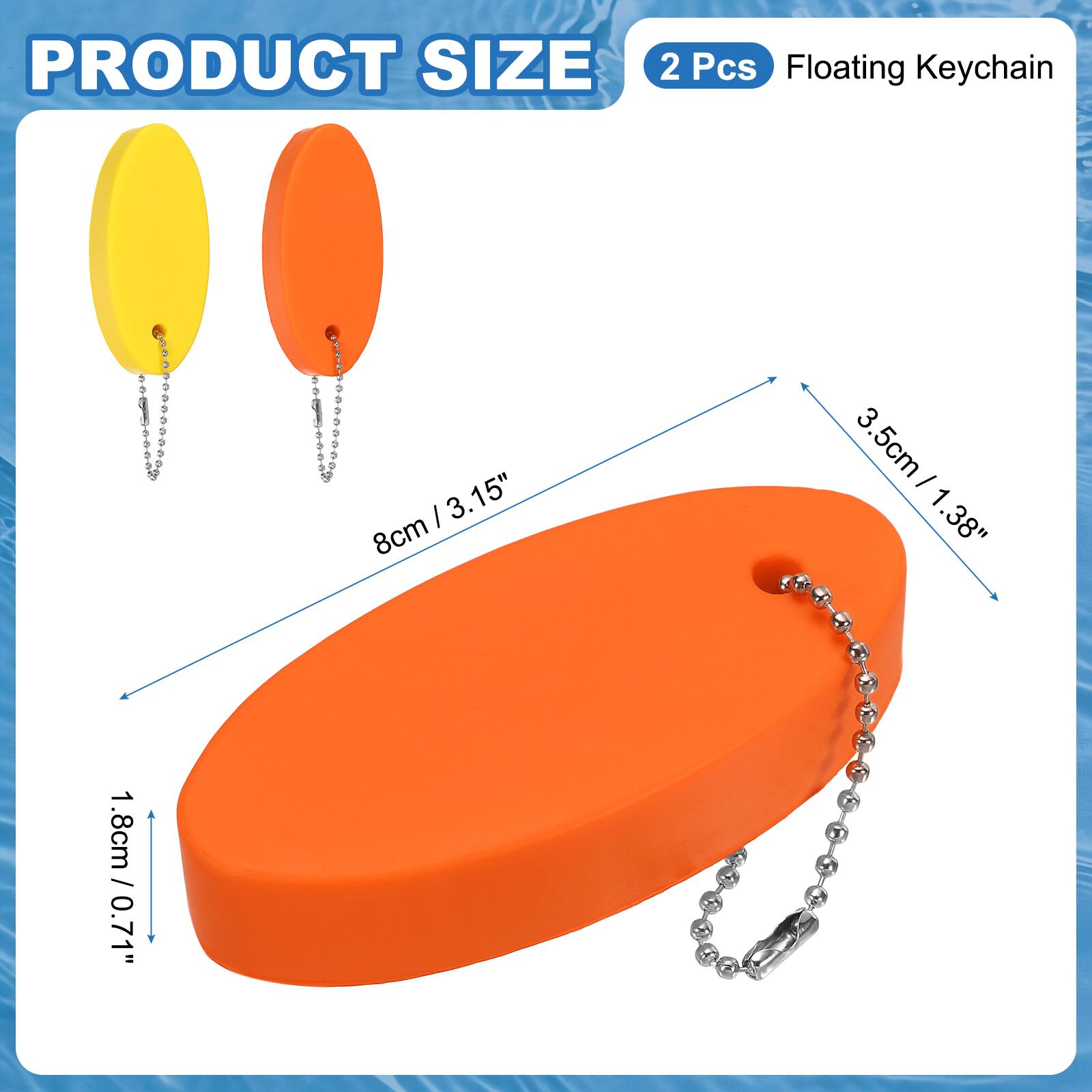PRODUCT SIZE

2 Pcs Floating Keychain

8cm / 3.15"

3.5cm / 1.38"

1.8cm / 0.71"