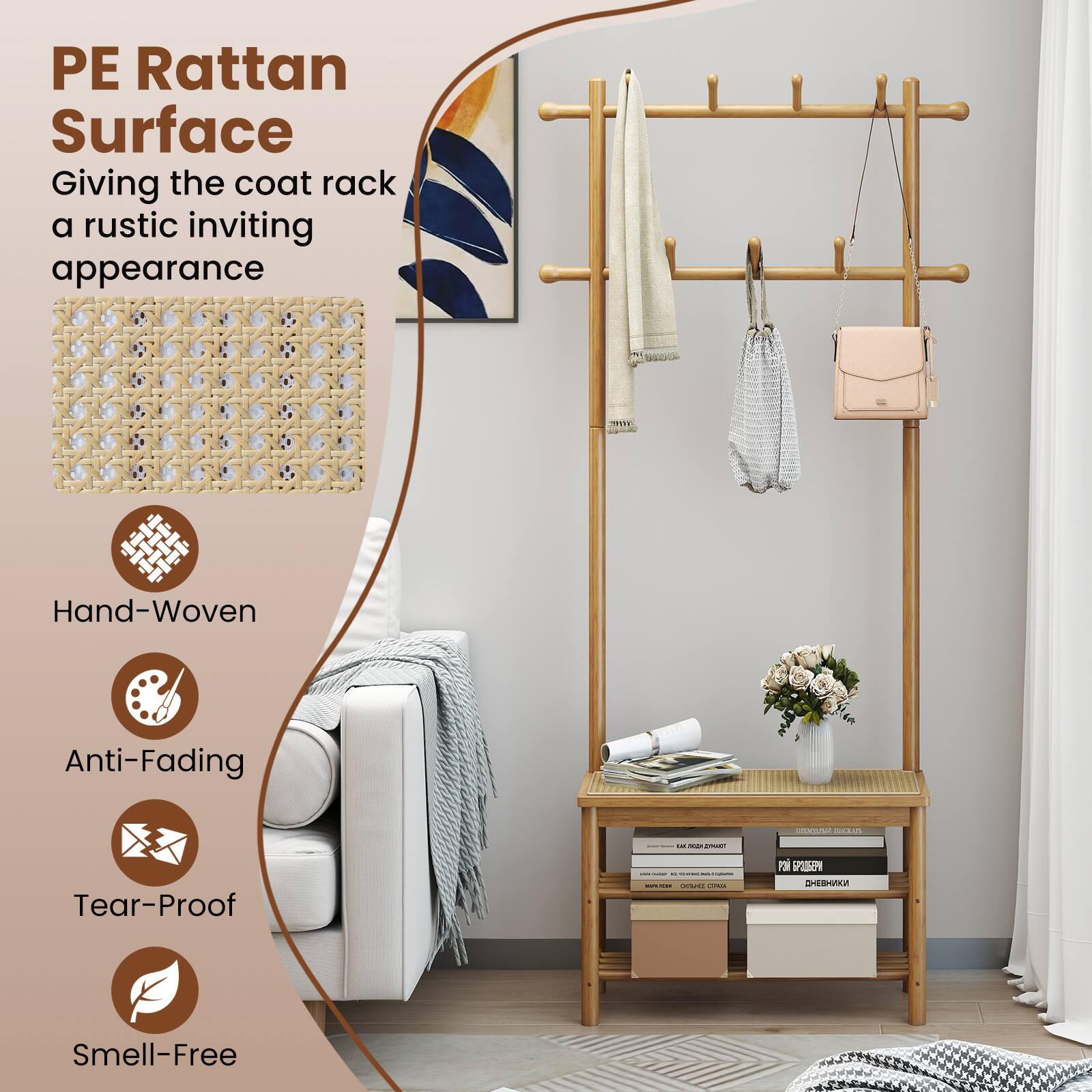 PE Rattan Surface  
Giving the coat rack a rustic inviting appearance  

Hand-Woven  
Anti-Fading  
Tear-Proof  
Smell-Free