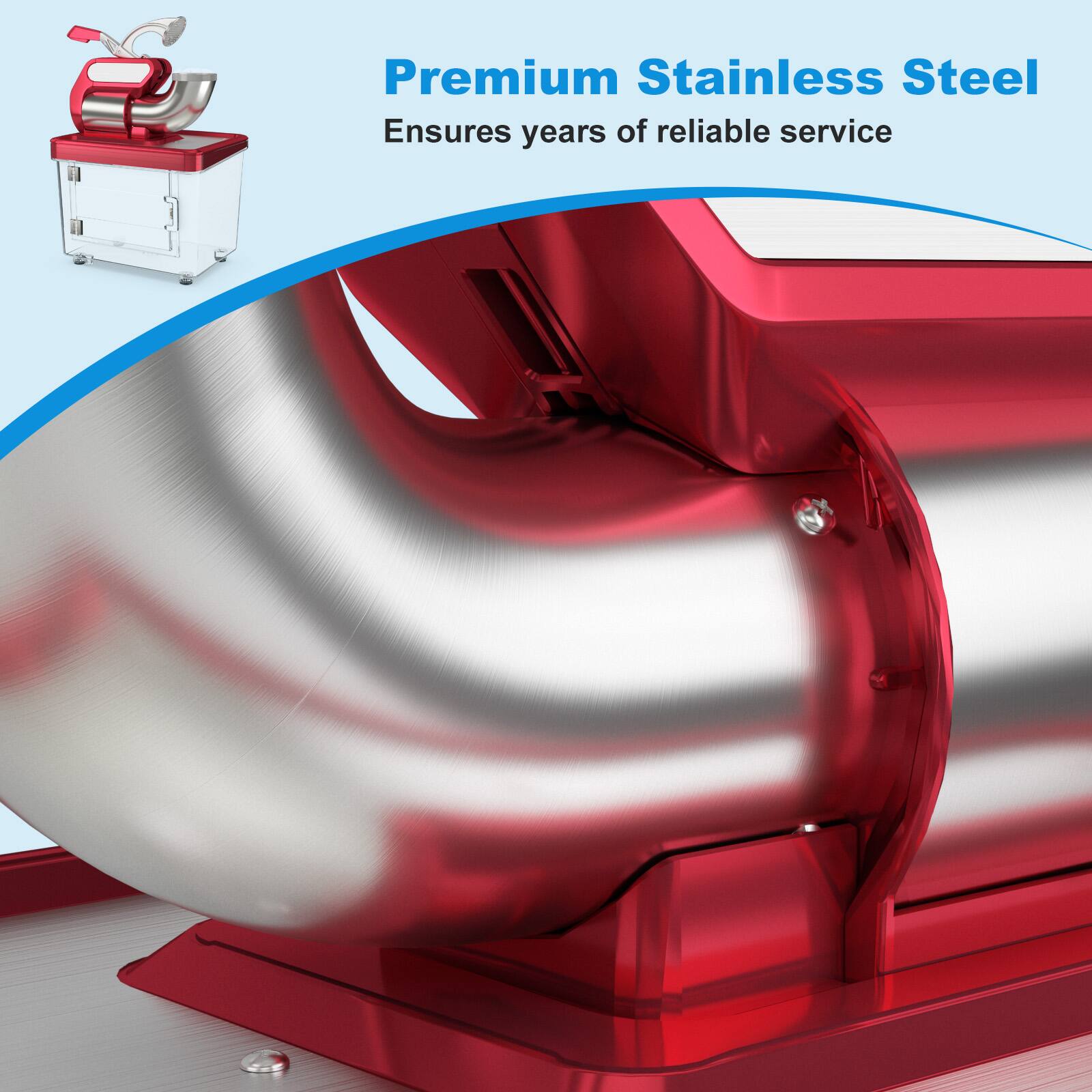 Premium Stainless Steel  
Ensures years of reliable service