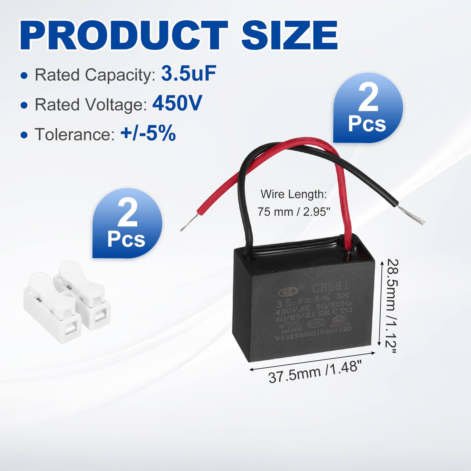 PRODUCT SIZE

- Rated Capacity: 3.5uF
- Rated Voltage: 450V
- Tolerance: +/-5%
- 2 Pcs

Wire Length: 75 mm / 2.95"

Dimensions:
- 37.5mm / 1.48"
- 28.5mm / 1.12"