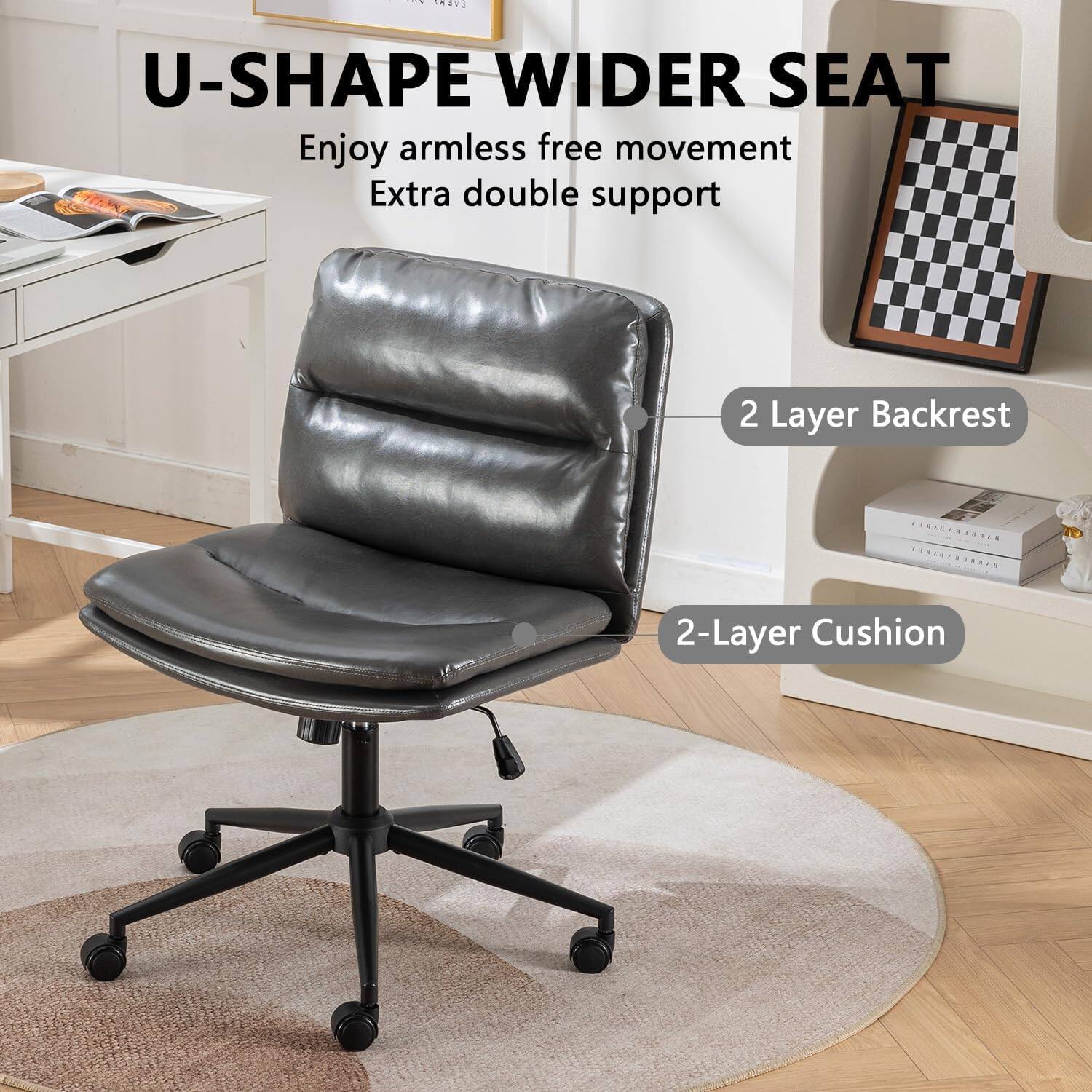 U-SHAPE WIDER SEAT  
Enjoy armless free movement  
Extra double support  

2 Layer Backrest  
2-Layer Cushion
