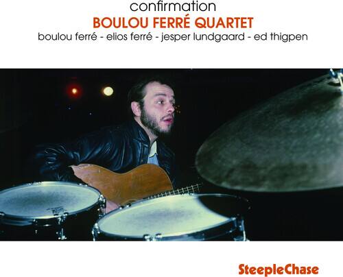 confirmation  
BOULOU FERRÉ QUARTET  
boulou ferré - elios ferré - jesper lundgaard - ed thigpen  

SteepleChase