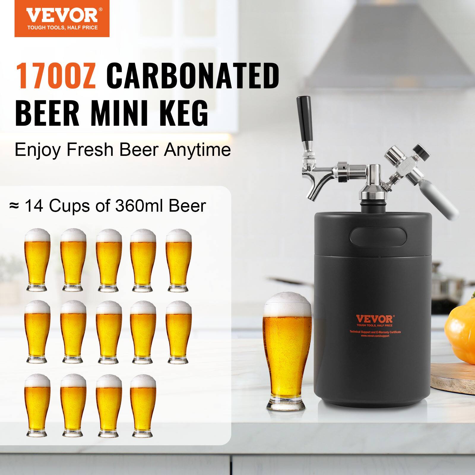 VEVOR  
TOUGH TOOLS, HALF PRICE  

1700Z CARBONATED BEER MINI KEG  

Enjoy Fresh Beer Anytime  

≈ 14 Cups of 360ml Beer  

VEVOR  
Tough Tools, Half Price  
Technical Support and E-Factory Certification  
www.vevor.com/support