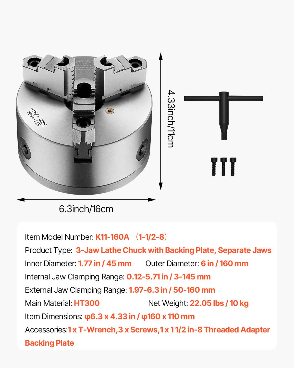 160A r/min K11-160A K11 3000 4.33inch/11cm 6.3inch/16cm

Item Model Number: K11-160A (1-1/2-8)

Product Type: 3-Jaw Lathe Chuck with Backing Plate, Separate Jaws

Inner Diameter: 1.77 in / 45 mm

Outer Diameter: 6 in / 160 mm

Internal Jaw Clamping Range: 0.12-5.71 in / 3-145 mm

External Jaw Clamping Range: 1.97-6.3 in / 50-160 mm

Main Material: HT300

Net Weight: 22.05 lbs / 10 kg

Item Dimensions: 6.3 x 4.33 in / 160 x 110 mm

Accessories: 1 T-Wrench, 3 Screws, 1 1 1/2 in-8 Threaded Adapter Backing Plate