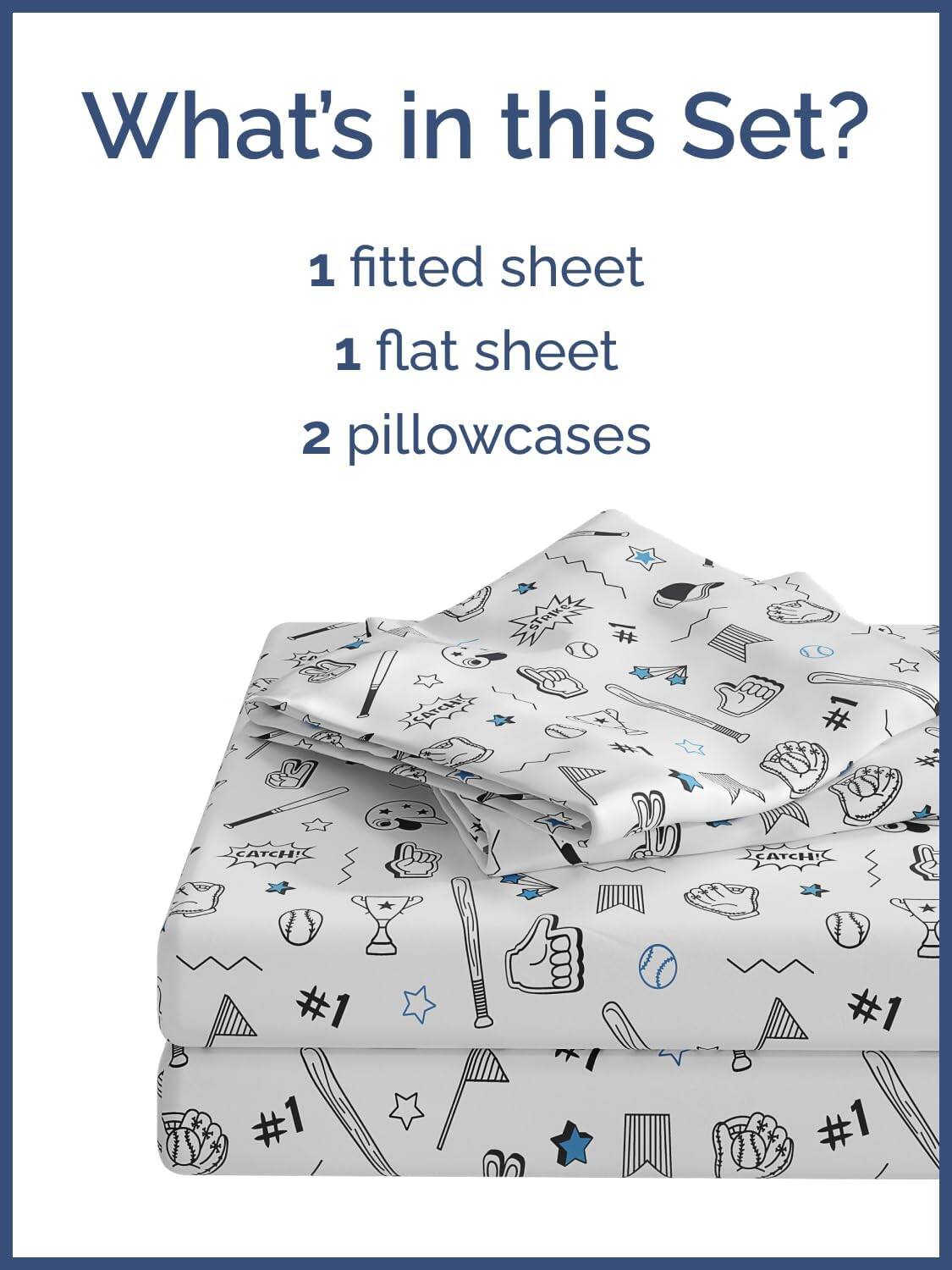 What's in this Set?  
1 fitted sheet  
1 flat sheet  
2 pillowcases
