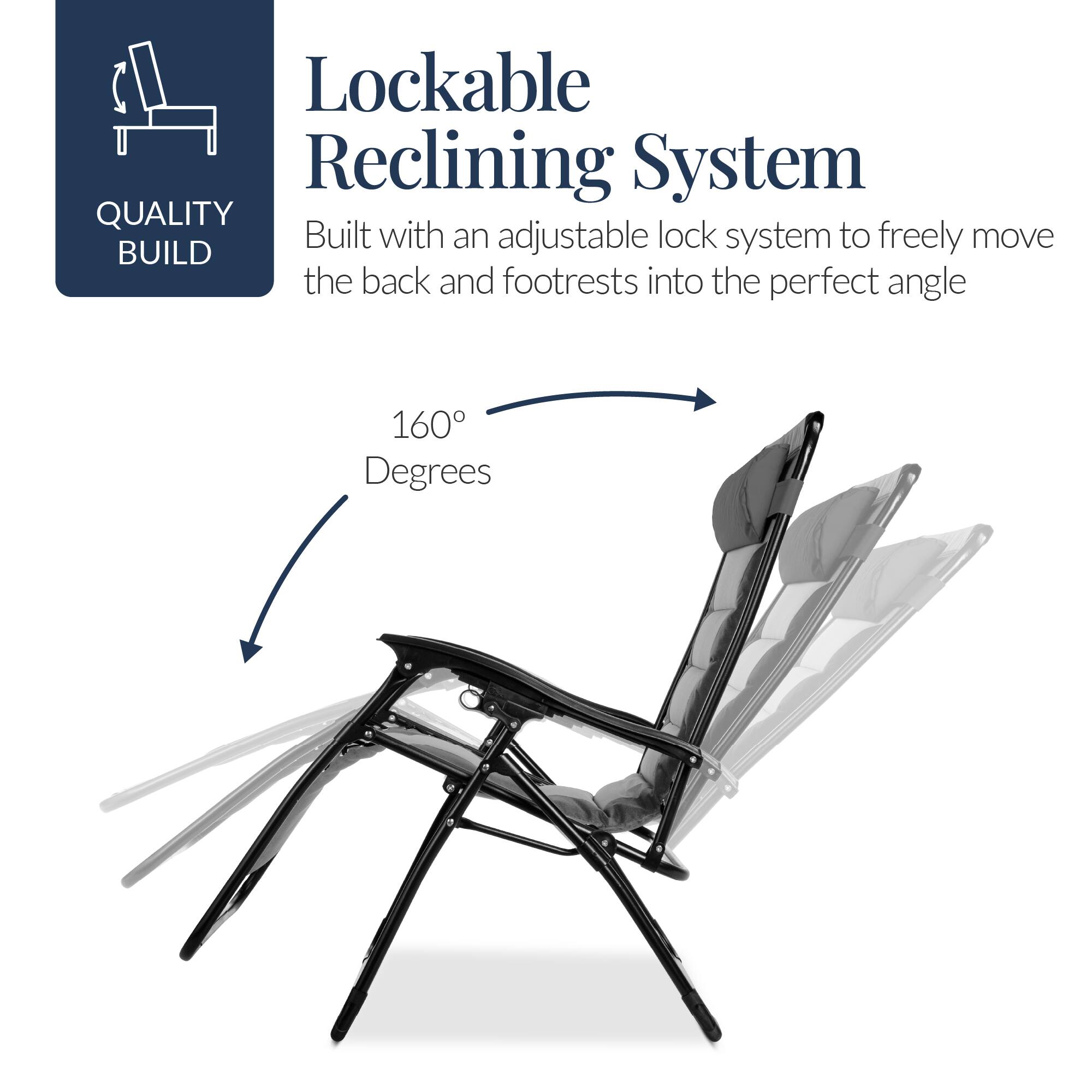 Lockable Reclining System

Built with an adjustable lock system to freely move the back and footrests into the perfect angle

160 Degrees

QUALITY BUILD