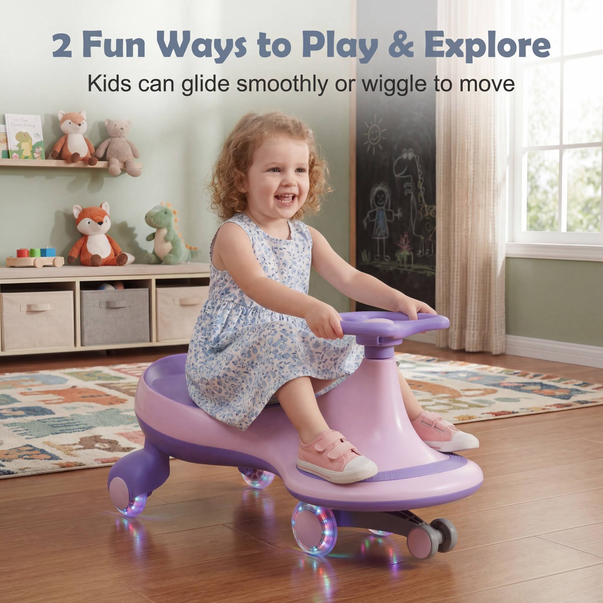 2 Fun Ways to Play & Explore  
Kids can glide smoothly or wiggle to move