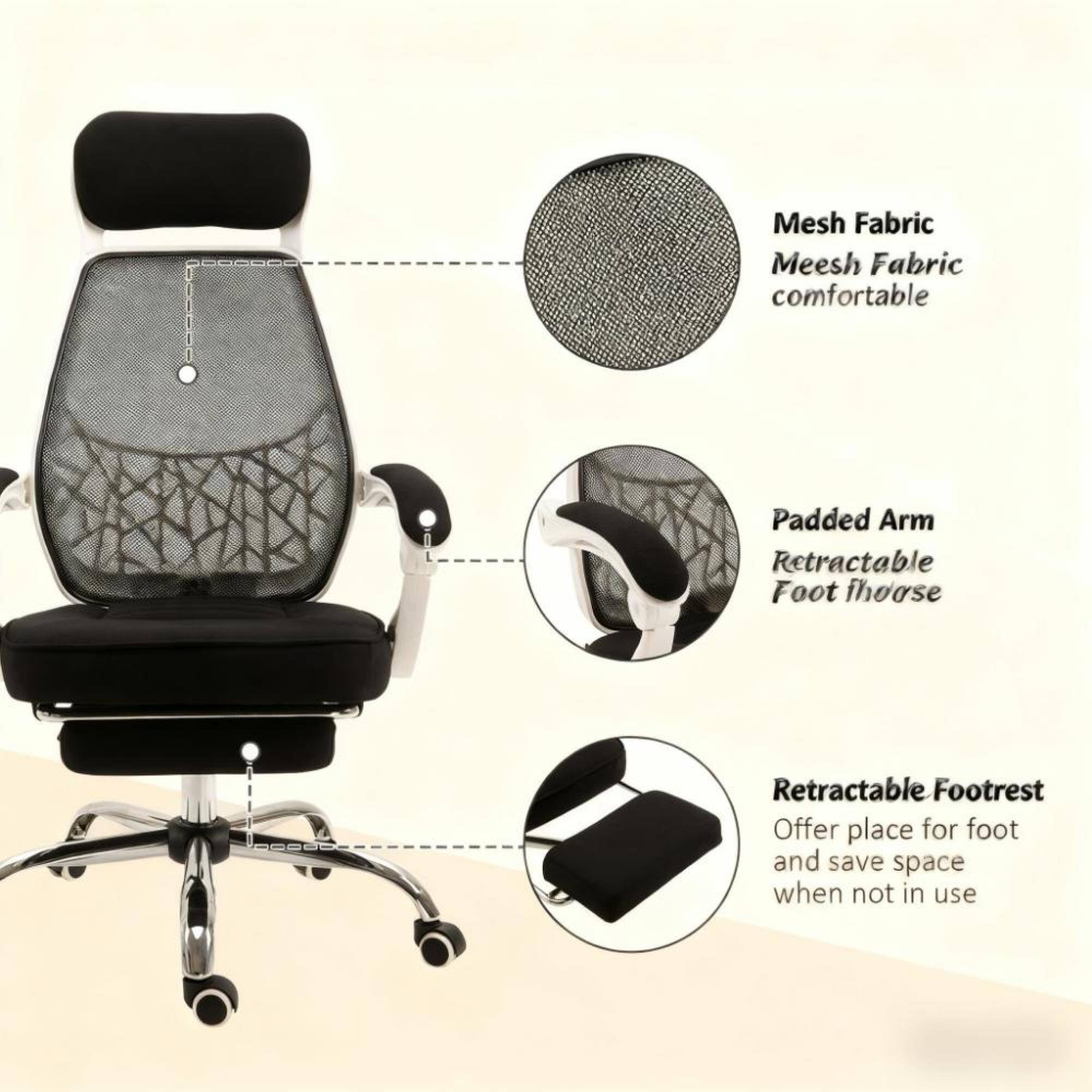 Mesh Fabric  
Meesh Fabric  
comfortable  

Padded Arm  
Retractable Footrest  

Retractable Footrest  
Offer place for foot and save space when not in use