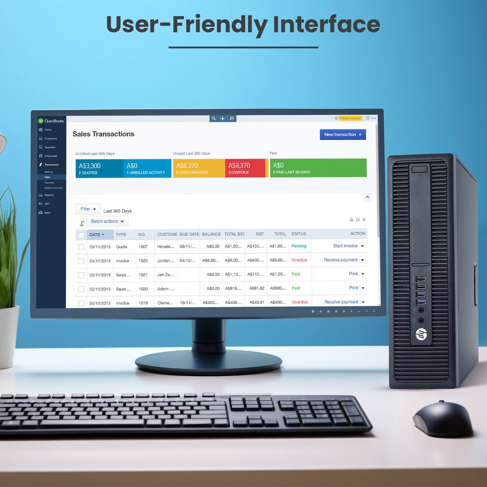 User-Friendly Interface

CariBlors

Sales Transactions

Unbilled Last 365 Days

A$3,300

1 UNBILLED ACTIVITY

A$8,370

3 OPEN INVOICES

A$8,370

0 PAID LAST 30 DAYS

A$0

Filter Last 365 Days

Batch actions

DATE TYPE NO CUSTOMER DUE DATE BALANCE TOTAL BET GST TOTAL STATUS ACTION

09/11/2015 Quote 1007 Himata... 09/11/2015 A$0.00 A$1.50... A$1.50... Pending Start invoice

04/11/2015 Invoice 1022 Jordan... 04/12/2015 A$8.60 A$8.60... A$8.60... Overdue Receive payment

03/11/2015 Sales 1021 Jan Za... A$0.00 A$1.13... A$1.13... Paid Print

02/11