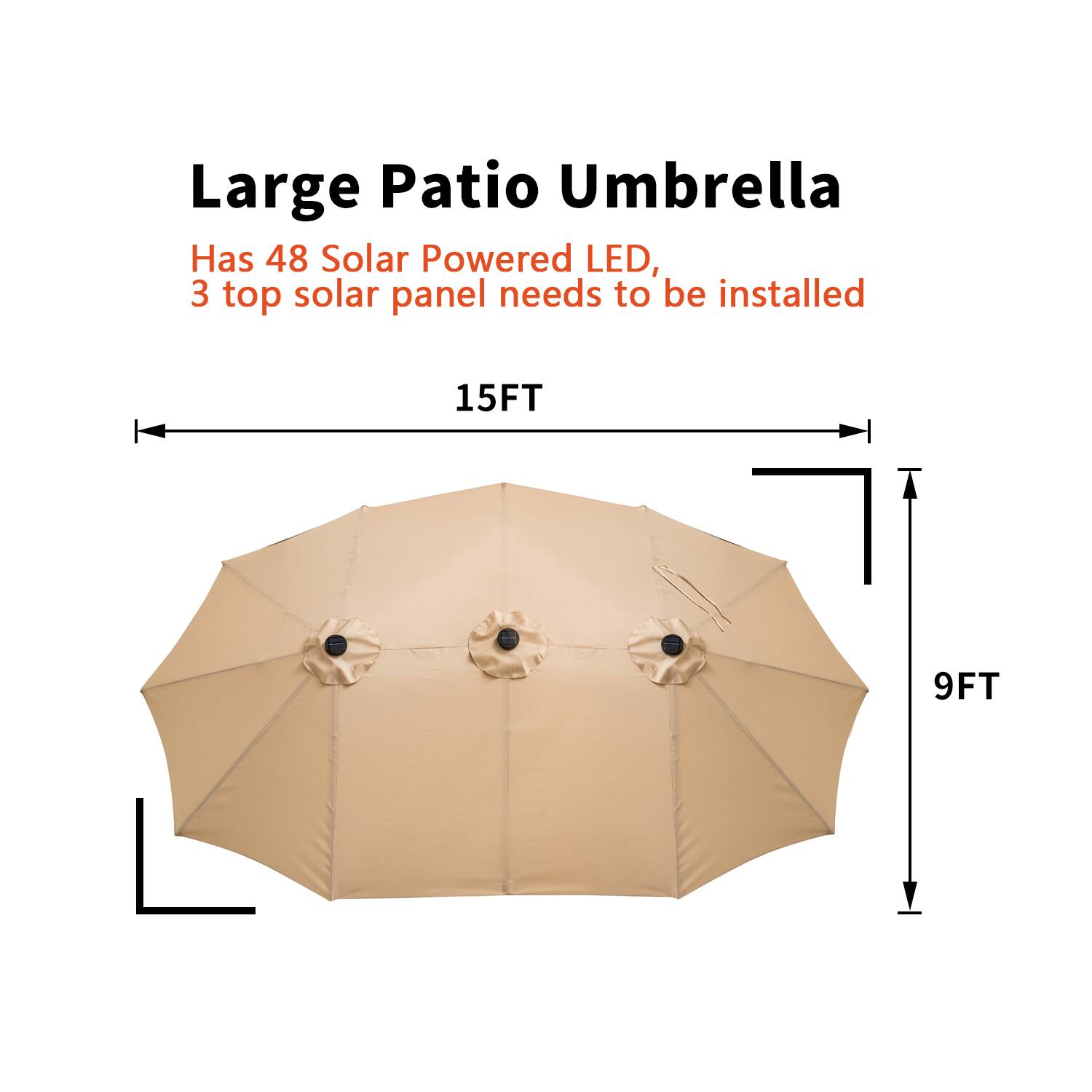 Large Patio Umbrella

Has 48 Solar Powered LED,
3 top solar panel needs to be installed
15FT
9FT