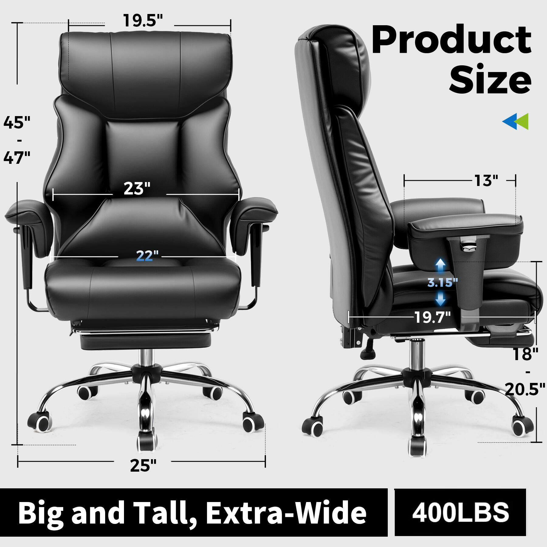 Product Size - 45" 19.5" 47" 23" 13" 22" 3.15" 19.7" 18" 20.5" 25" Big and Tall, Extra-Wide 400LBS