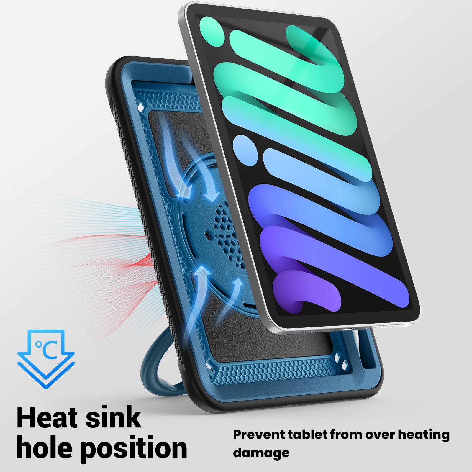 Heat sink hole position  
Prevent tablet from over heating damage
