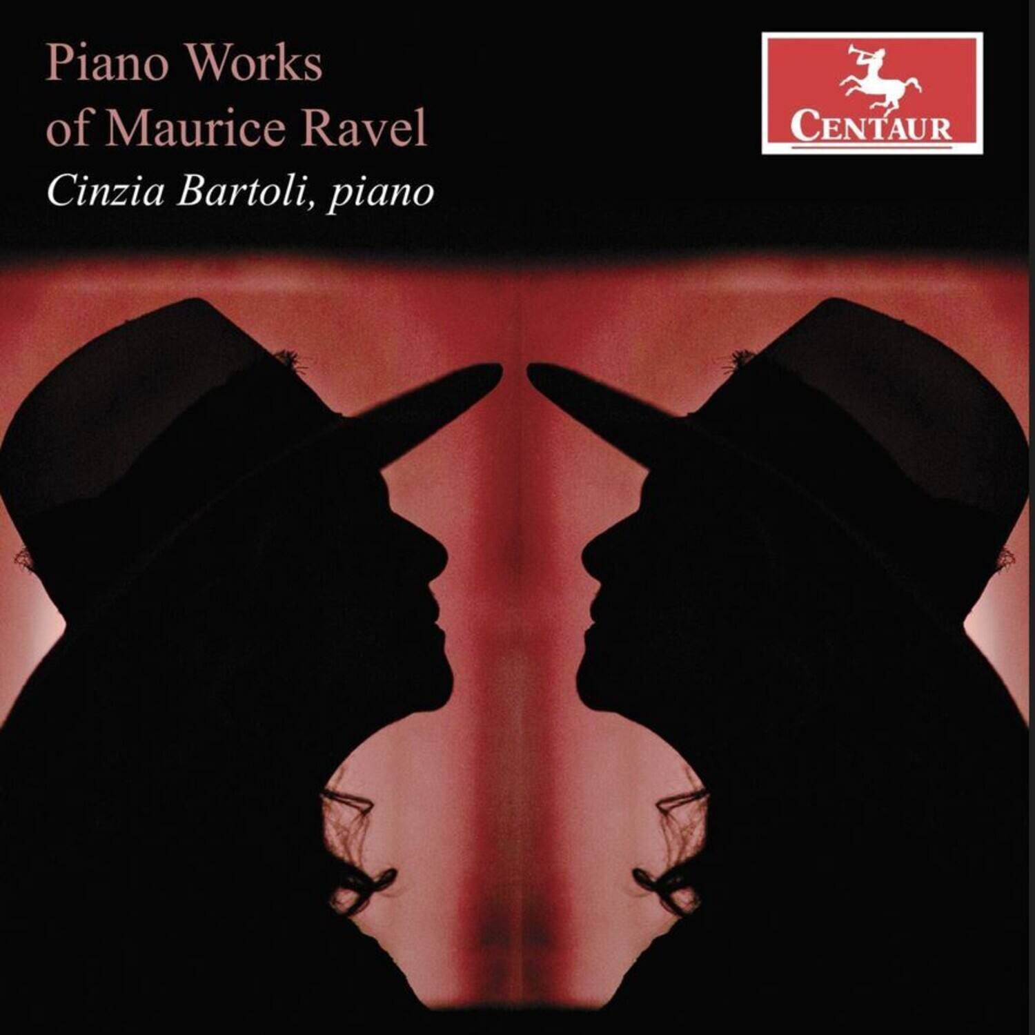 Piano Works of Maurice Ravel  
Cinzia Bartoli, piano  

CENTAUR