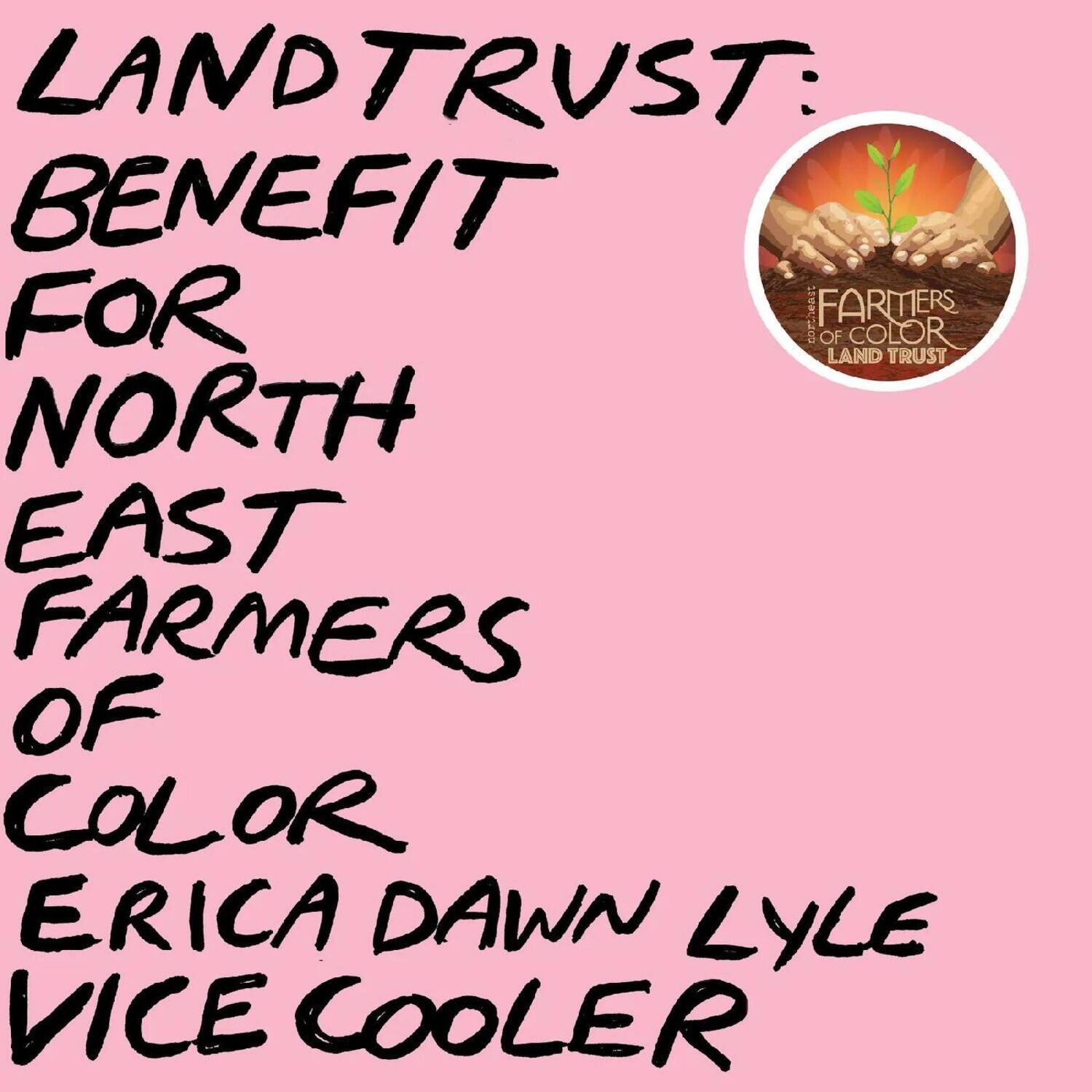 LANDTRUST:  
BENEFIT FOR NORTH EAST FARMERS OF COLOR  
ERICA DAWN LYLE  
VICE COOLER  

FARMERS OF COLOR LAND TRUST