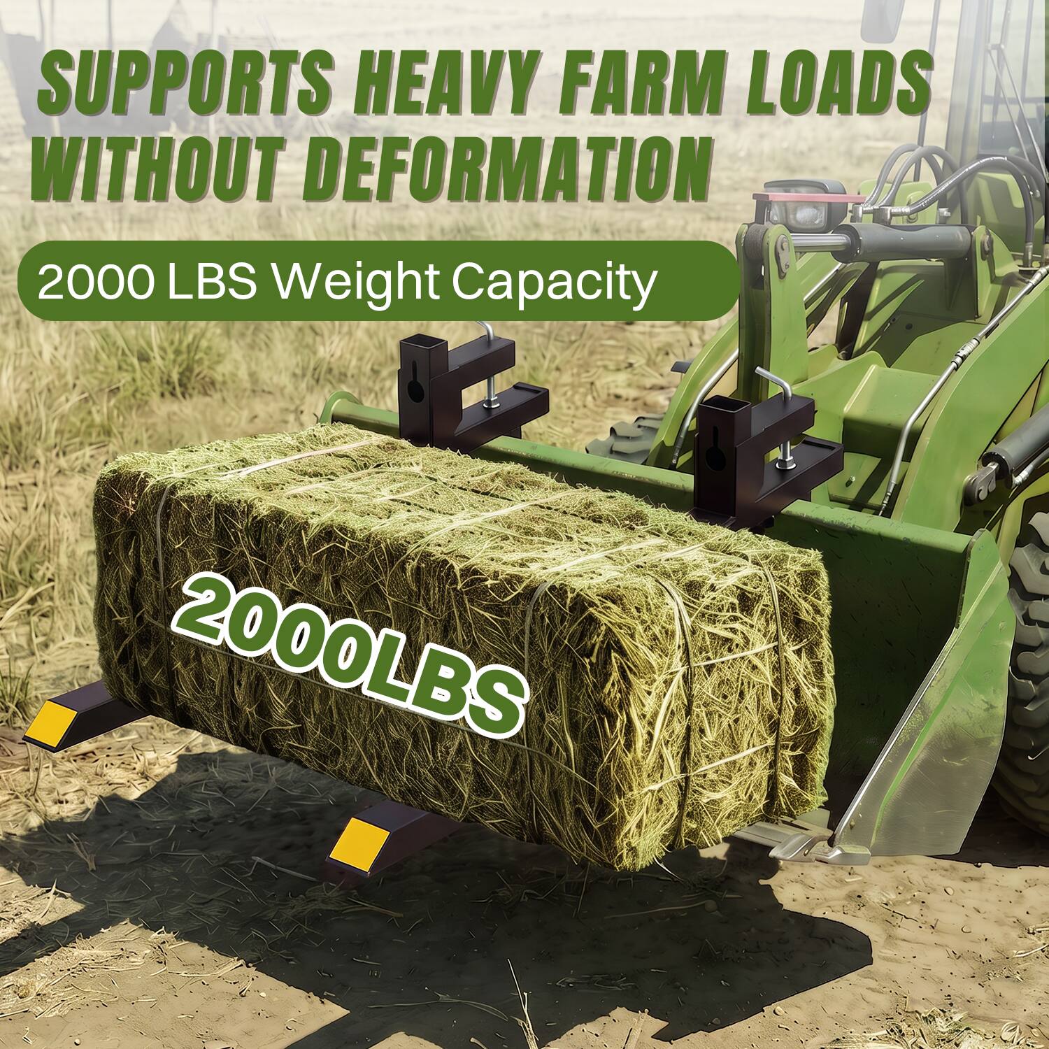 SUPPORTS HEAVY FARM LOADS WITHOUT DEFORMATION  
2000 LBS Weight Capacity  
2000LBS