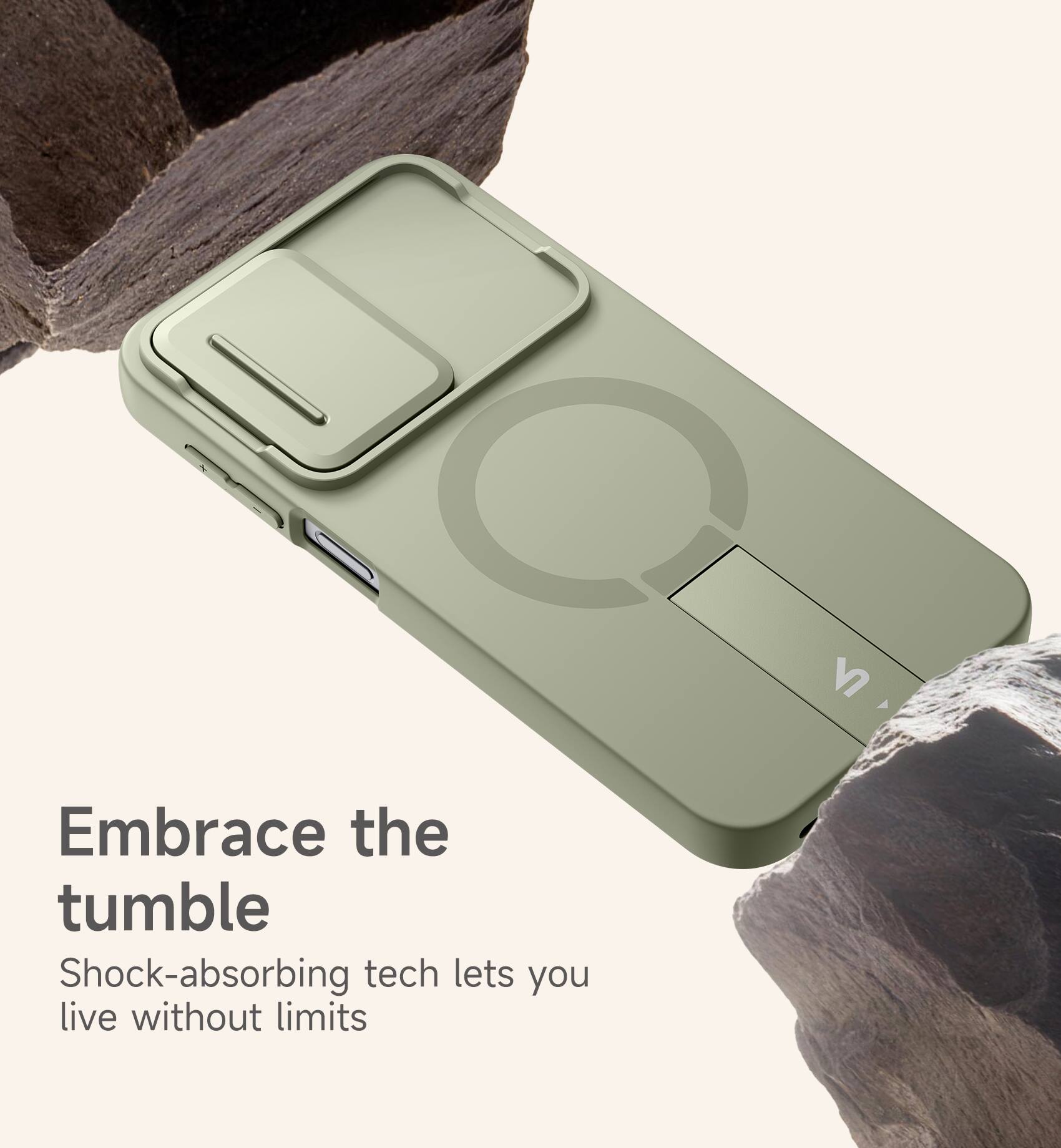 Embrace the tumble  
Shock-absorbing tech lets you live without limits