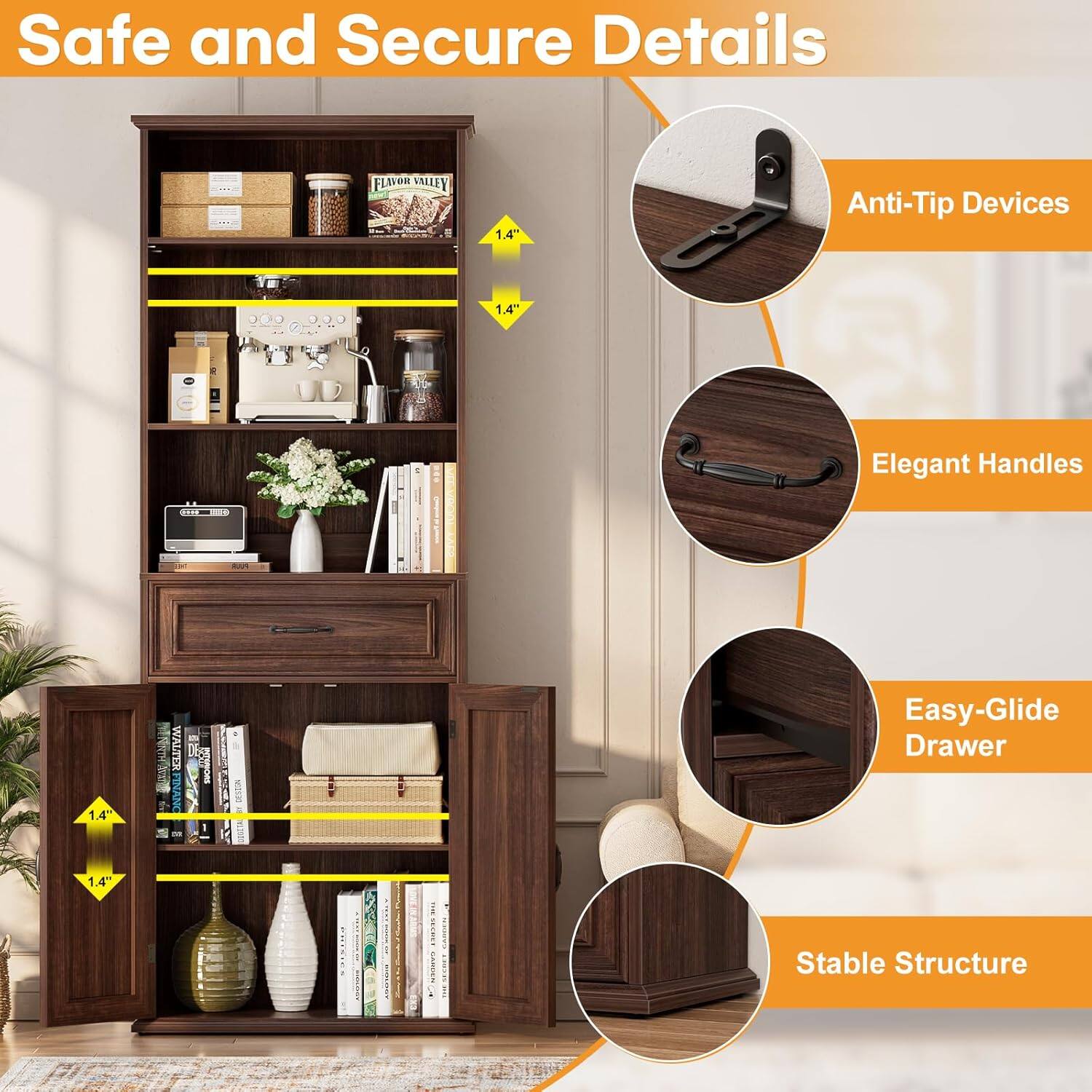 Safe and Secure Details

1.4" Anti-Tip Devices  
1.4" Elegant Handles  
1.4" Easy-Glide Drawer  
1.4" Stable Structure