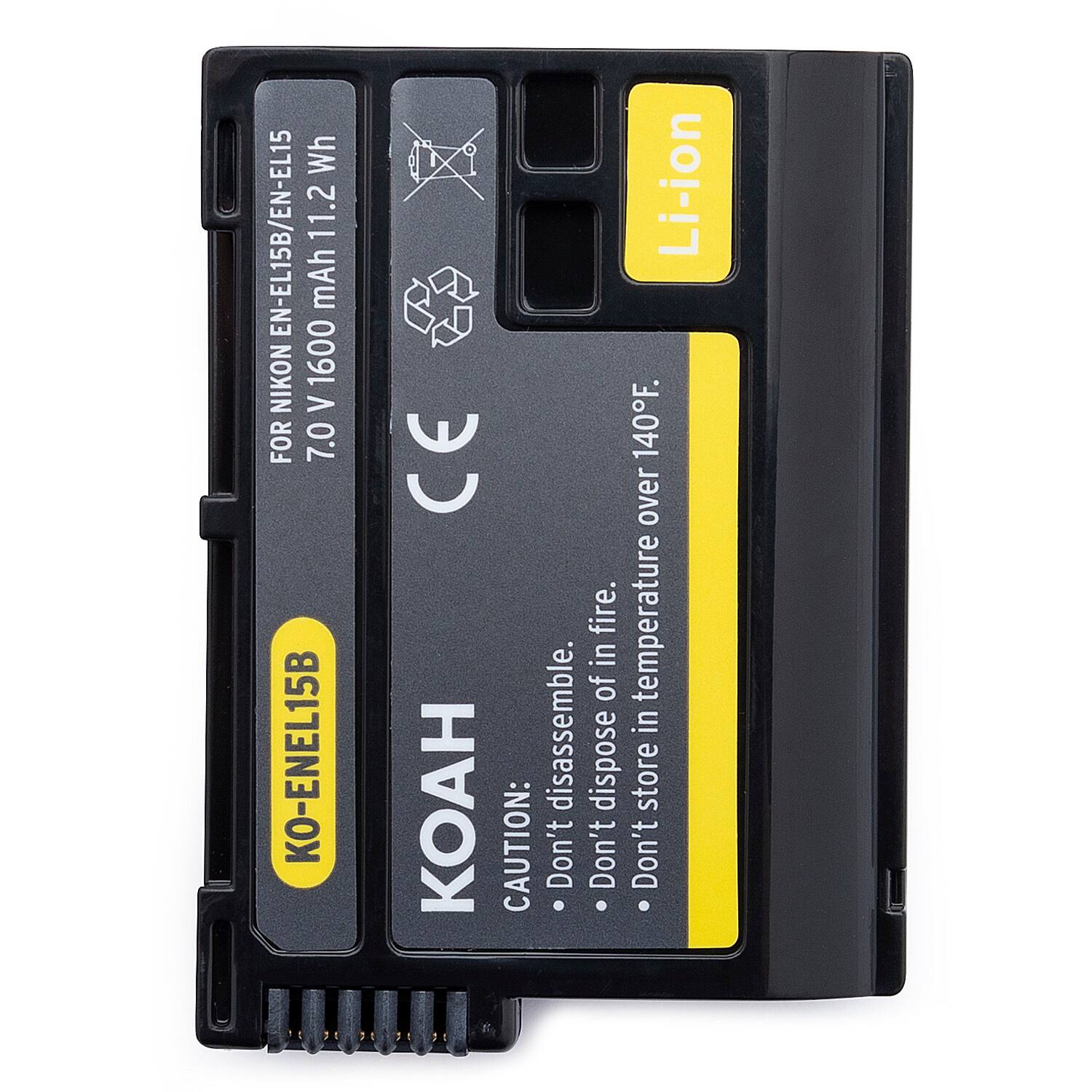 KO-ENEL15B  
FOR NIKON EN-EL15  
7.0V 1600 mAh 11.2 Wh  
Li-ion  
CAUTION:  
- Don't disassemble.  
- Don't dispose of in fire.  
- Don't store in temperature over 140°F.  
CE  
KOAH