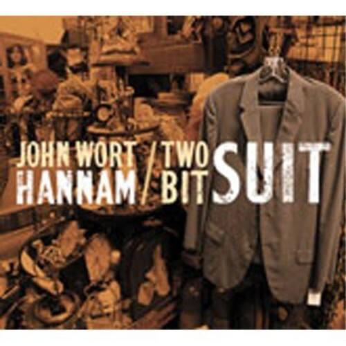 John Wort Hannam - Two-Bit Suit   - COMPACT DISCS [CD] price history on PriceWatchPro