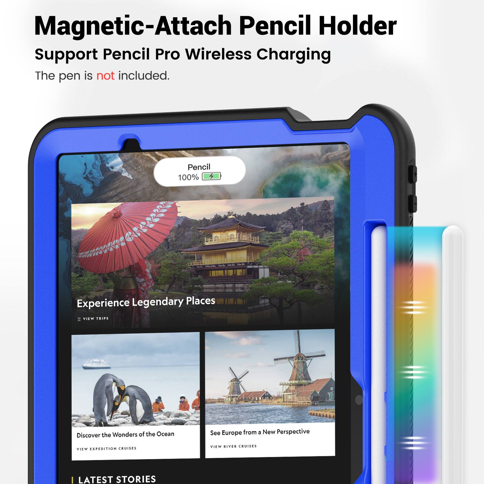 Magnetic-Attach Pencil Holder Support Pencil Pro Wireless Charging  
The pen is not included.  

Pencil 100%  

Experience Legendary Places  
VIEW TRIPS  

Discover the Wonders of the Ocean  
VIEW EXPEDITION CRUISES  

See Europe from a New Perspective  
VIEW RIVER CRUISES  

LATEST STORIES