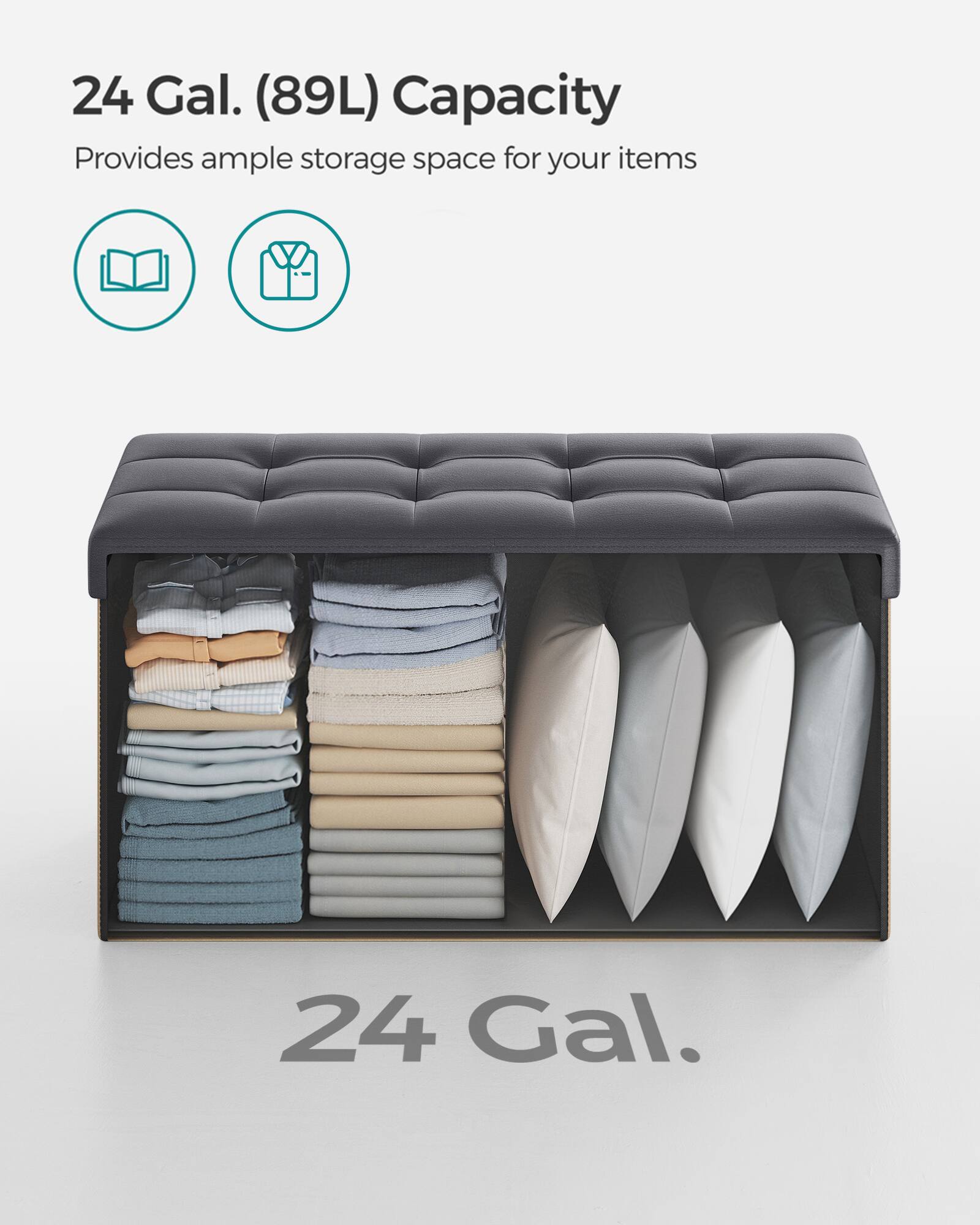 24 Gal. (89L) Capacity  
Provides ample storage space for your items