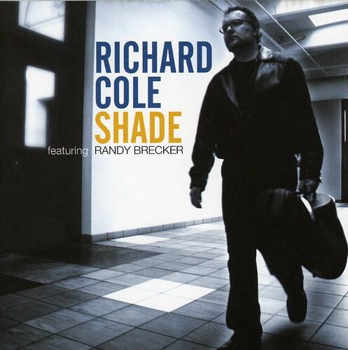 RICHARD COLE  
SHADE  
featuring RANDY BRECKER