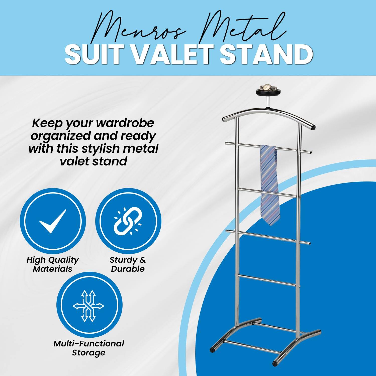 Menros Metal SUIT VALET STAND

Keep your wardrobe organized and ready with this stylish metal valet stand

- High Quality Materials
- Sturdy & Durable
- Multi-Functional Storage