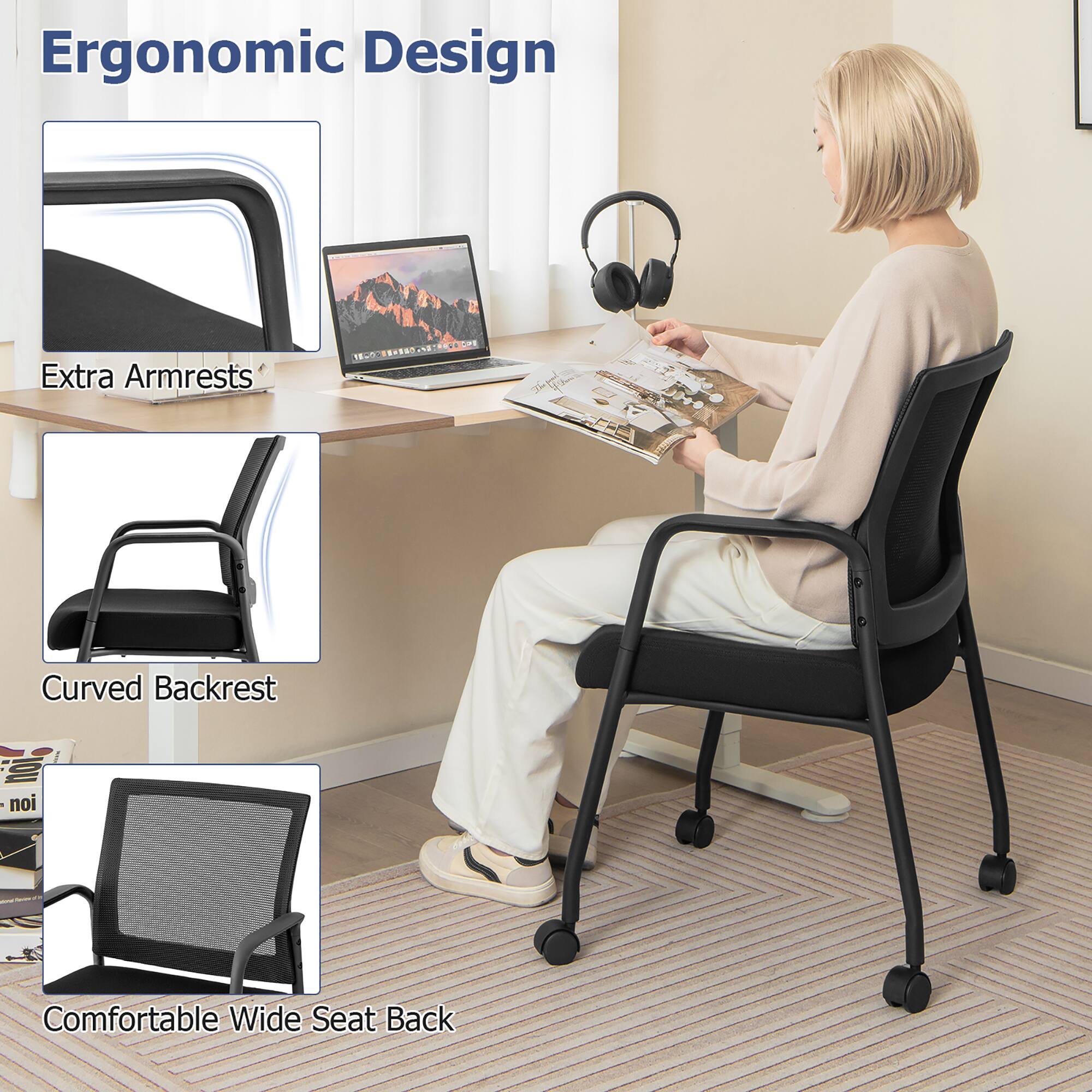 Ergonomic Design

- Extra Armrests
- Curved Backrest
- Comfortable Wide Seat Back