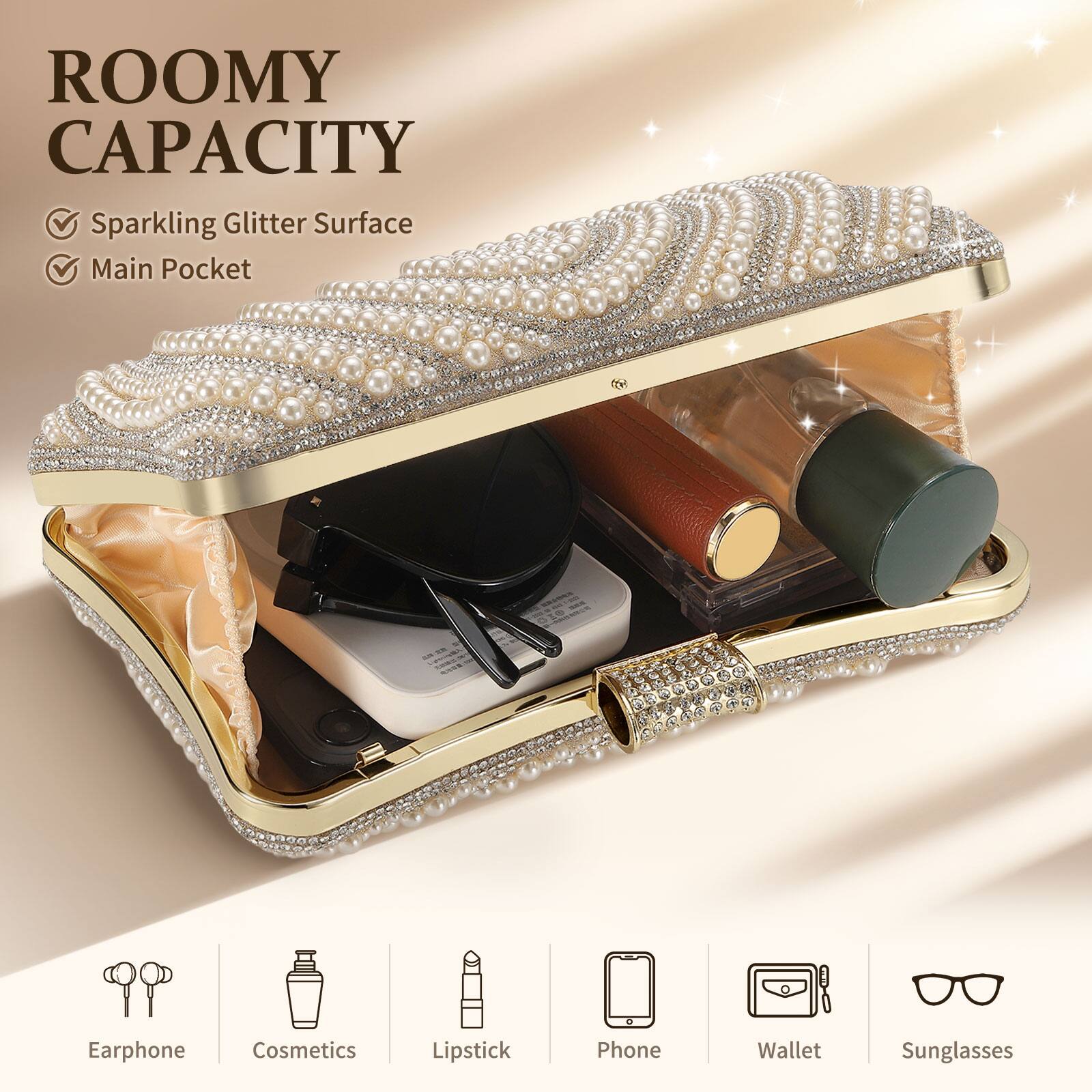 ROOMY CAPACITY  
- Sparkling Glitter Surface  
- Main Pocket  

Earphone  
Cosmetics  
Lipstick  
Phone  
Wallet  
Sunglasses