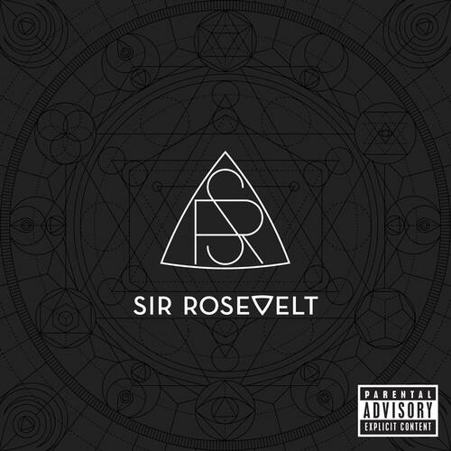 SIR ROSEVELT  
ELT  
PARENTAL ADVISORY EXPLICIT CONTENT