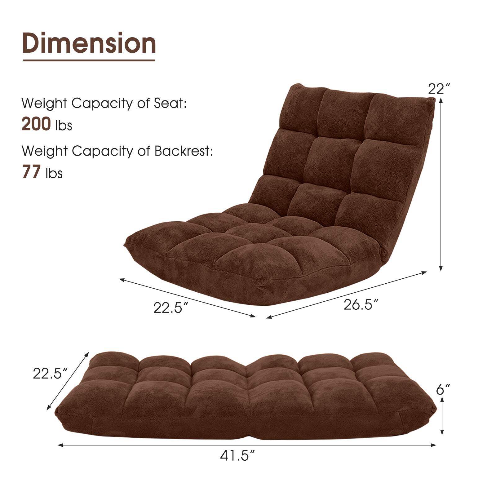 Dimension

Weight Capacity of Seat: 200 lbs

Weight Capacity of Backrest: 77 lbs

22.5" x 26.5" x 22" x 6" x 41.5"