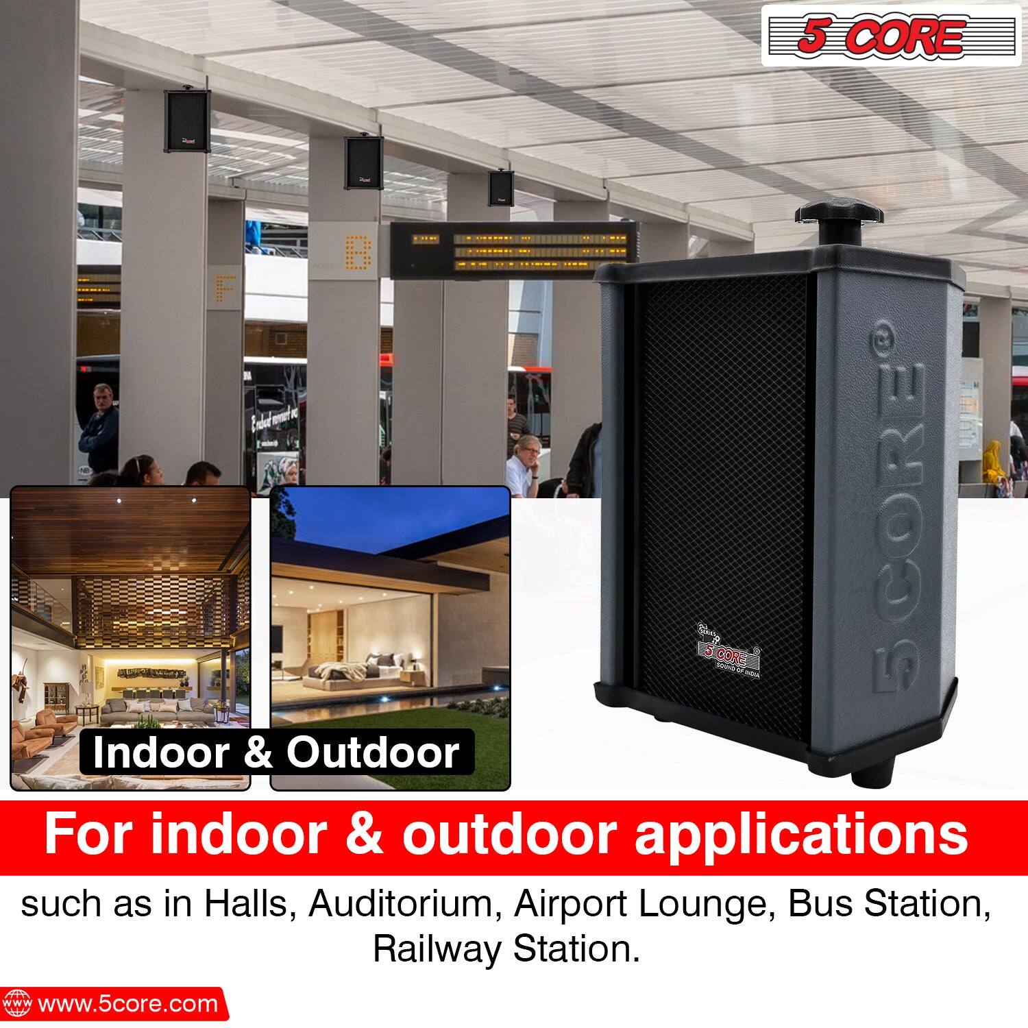 5 CORE - 50098  
5CORE Indoor & Outdoor  
For indoor & outdoor applications such as in Halls, Auditorium, Airport Lounge, Bus Station, Railway Station.  
www.5core.com