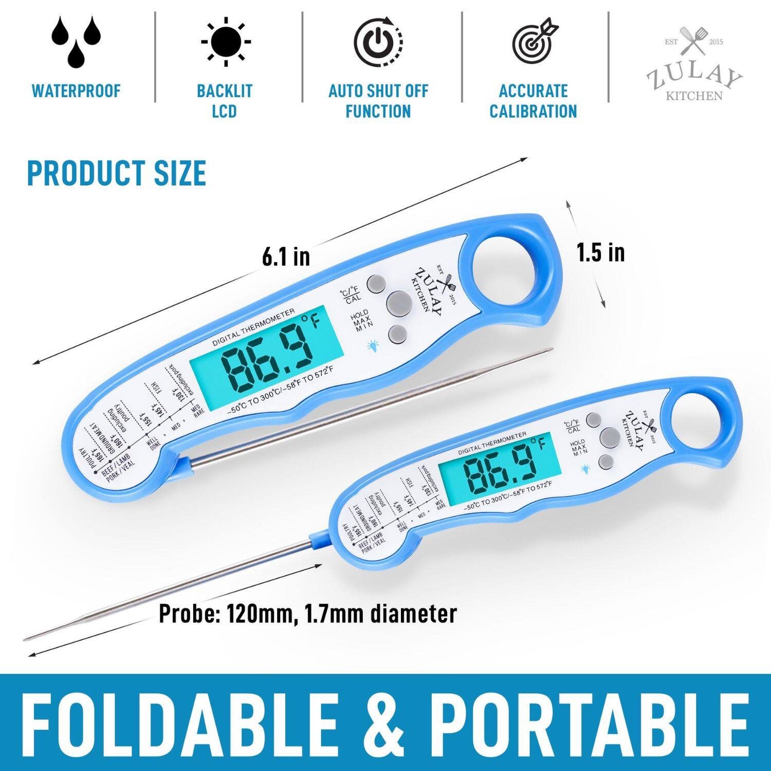 WATERPROOF BACKLIT LCD AUTO SHUT OFF FUNCTION ACCURATE CALIBRATION ZULAY KITCHEN PRODUCT SIZE 6.1 in CAL THERMOMETER HOLD MAX DIGITAL NSA JBCI 86.9 300C/-58F TO 572F TO poultry 1457 a 50C prbulaes 199 - 1BY GROUNDMEAT 3.0W1 5.061 TOM POLL LEME VEAL BELS PORK 1.5 in Z aes KITCHEN LULAY SN E DIKSITAL   S KITCHEN ZULAY FEN INT 86.9 TO30058 TOSTEF T 18Y  -50t TO Probe: 120mm, 1.7mm diameter FOLDABLE & PORTABLE