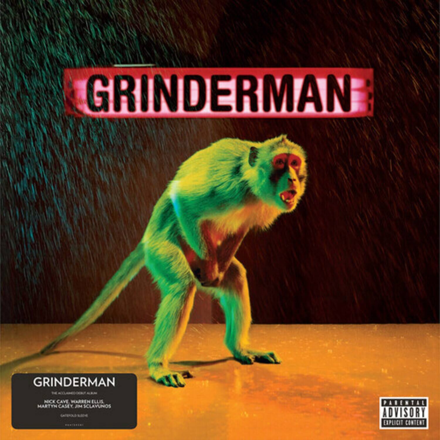 GRINDERMAN  
GRINDERMAN  
NICK CAVE  
WARREN ELLIS  
MARTYN CASEY  
JIM SCLAVUNOS  
GATEFOLD  
PARENTAL ADVISORY EXPLICIT CONTENT