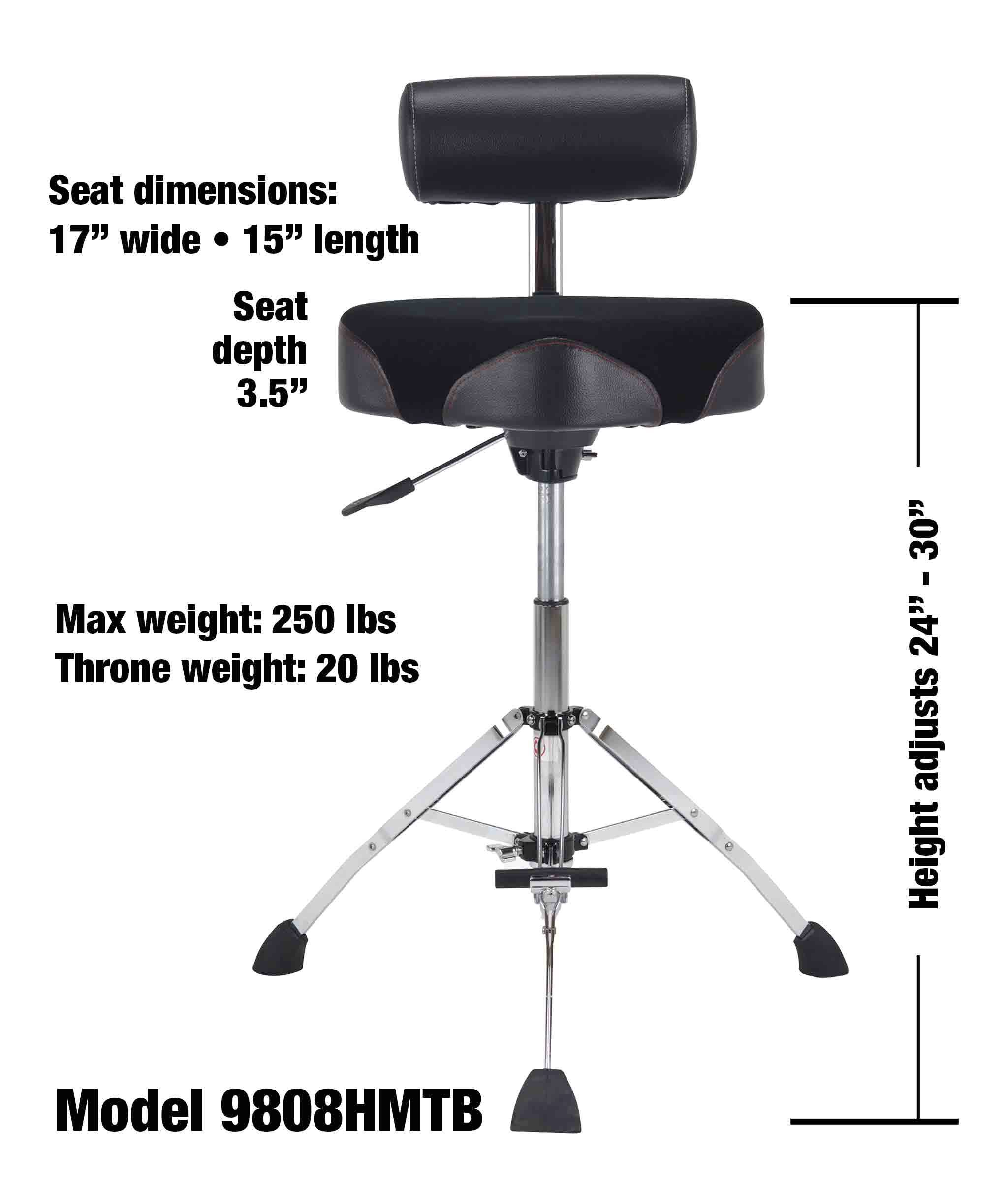 Seat dimensions: 17" wide 15" length  
Seat depth 3.5"  
Max weight: 250 lbs  
Throne weight: 20 lbs  
Height adjusts 24" - 30"  
Model 9808HMTB