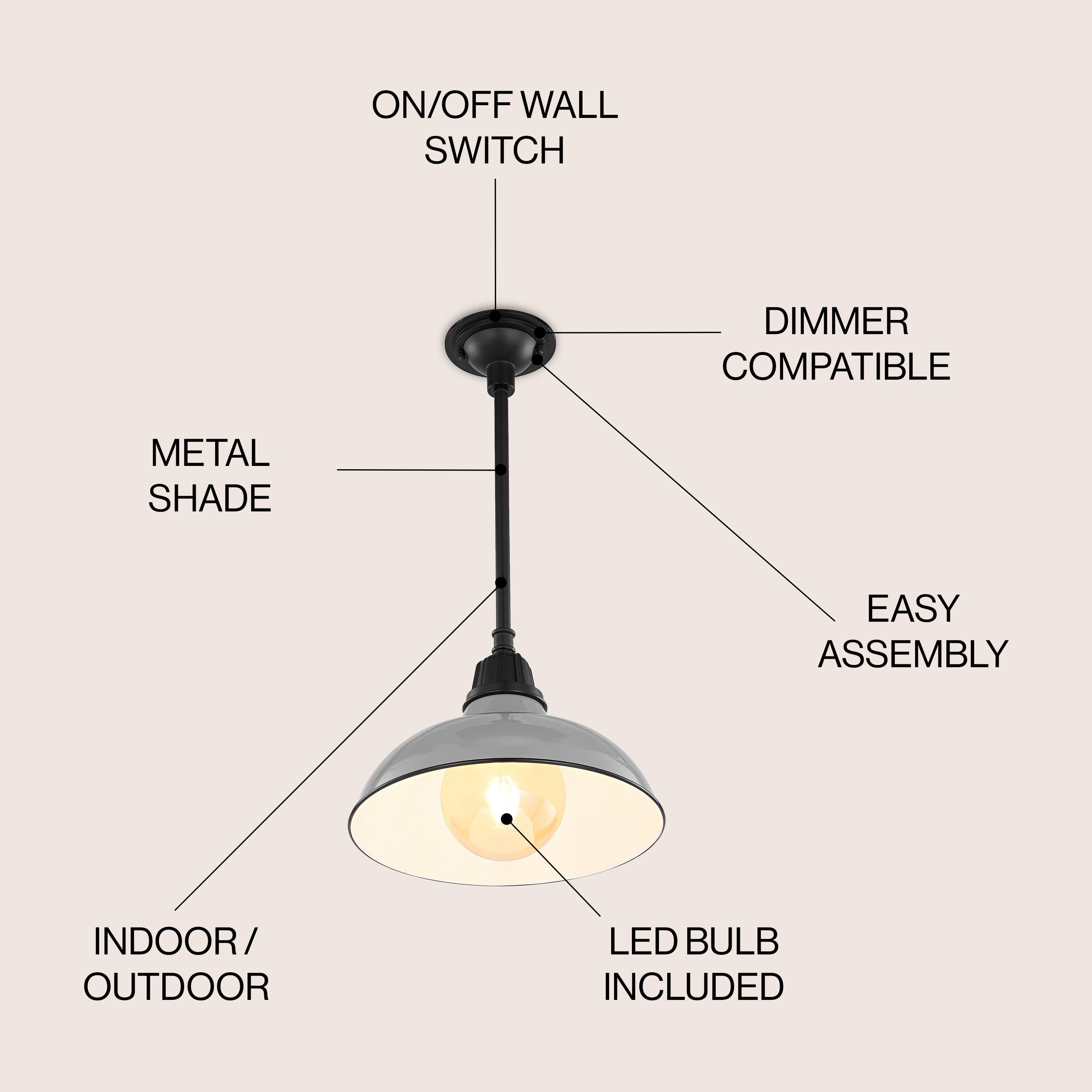 ON/OFF WALL SWITCH  
DIMMER COMPATIBLE  
METAL SHADE  
EASY ASSEMBLY  
INDOOR/OUTDOOR  
LED BULB INCLUDED