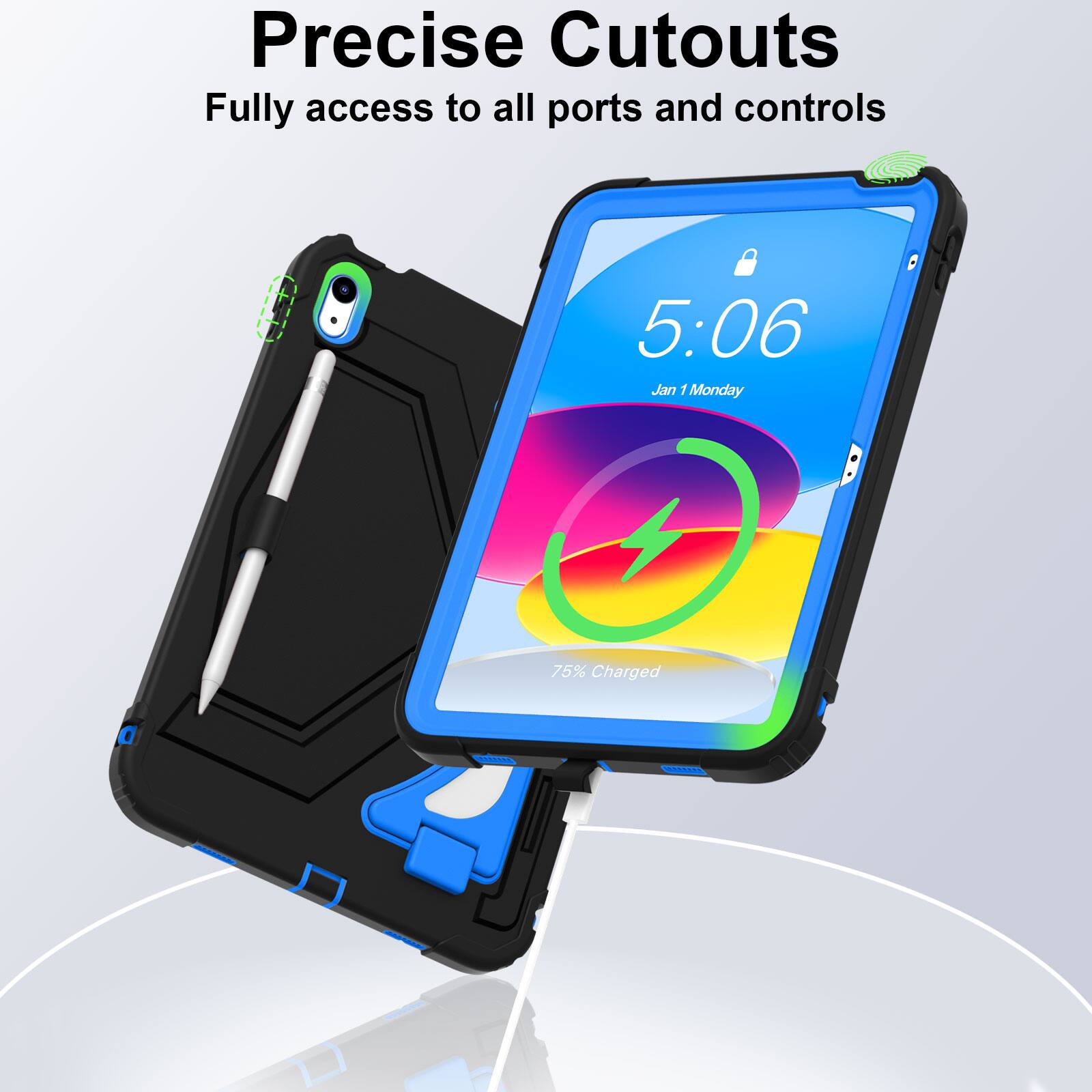 Precise Cutouts  
Fully access to all ports and controls  
5:06  
Jan 1 Monday  
75% Charged