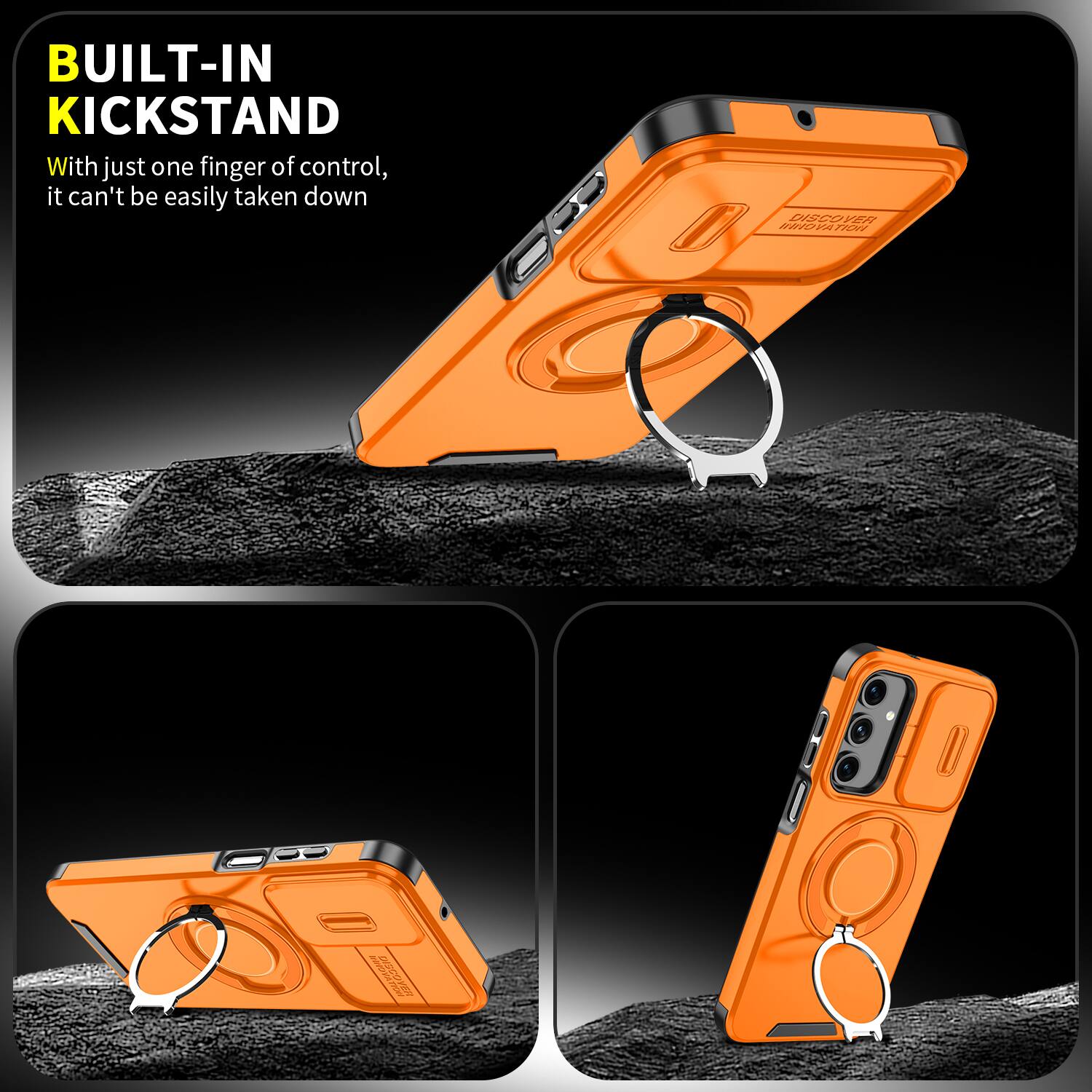 BUILT-IN KICKSTAND  
With just one finger of control, it can't be easily taken down  

DISCOVER INNOVATION