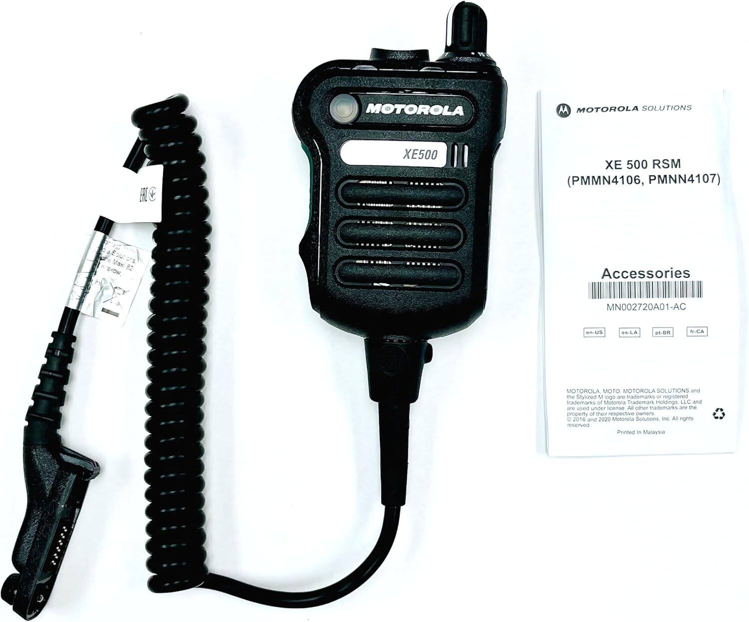 MOTOROLA AA MOTOROLA SOLUTIONS AC XE500 XE 500 RSM (PMMN4106, PMNN4107) Vaio 52 2/0W Accessories MN002720A01-AC en-US S-LA D1 -R NICA MOTOROLA MOTO MOTOROLA SOLUTIONS and the Stylized M ogoane trademarks df regristered tradomarks of Motorora frademark Holdings LIC an are ursand under ene Aa ctne Mademarks are the odf shee respective wTIers - 2016 and 2220 Motorola Solutions Inc A rights reserved Printed N Malaytia

MOTOROLA XE500

MOTOROLA SOLUTIONS

XE 500 RSM
(PMMN4106, PMNN4107)

Accessories
MN002720A01-AC

en-US es-ES pt-BR en-CA

MOTOROLA, MOTO, MOTOROLA SOLUTIONS and the Stylized M ogoane trademarks df regristered tradomarks of Motorora frademark Holdings