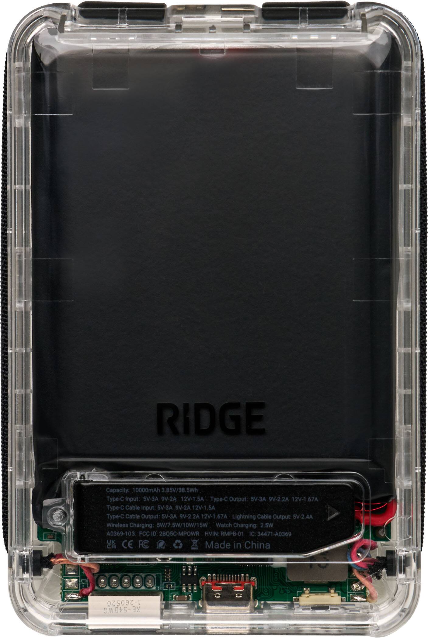 RIDGE

Capacity: 10000mAh 3.85V/38.5Wh

Type-C Input: 5V-3A 9V-2A 12V-1.5A

Type-C Output: 5V-3A 9V-2.2A 12V-1.67A

Type-C Cable Input: 5V-3A 9V-2A 12V-1.5A

Type-C Cable Output: 5V-3A 9V-2.2A 12V-1.67A

Lightning Cable Output: 5V-2.4A

Wireless Charging: 5W/7.5W/10W/15W

Watch Charging: 2.5W

A0369-103

FCC ID: 2BQ5C-MPOWR

HVIN: RMPB-01

IC: 34471-A0369

UK CA CE FC

Made in China

1-260520 XE-54BWG