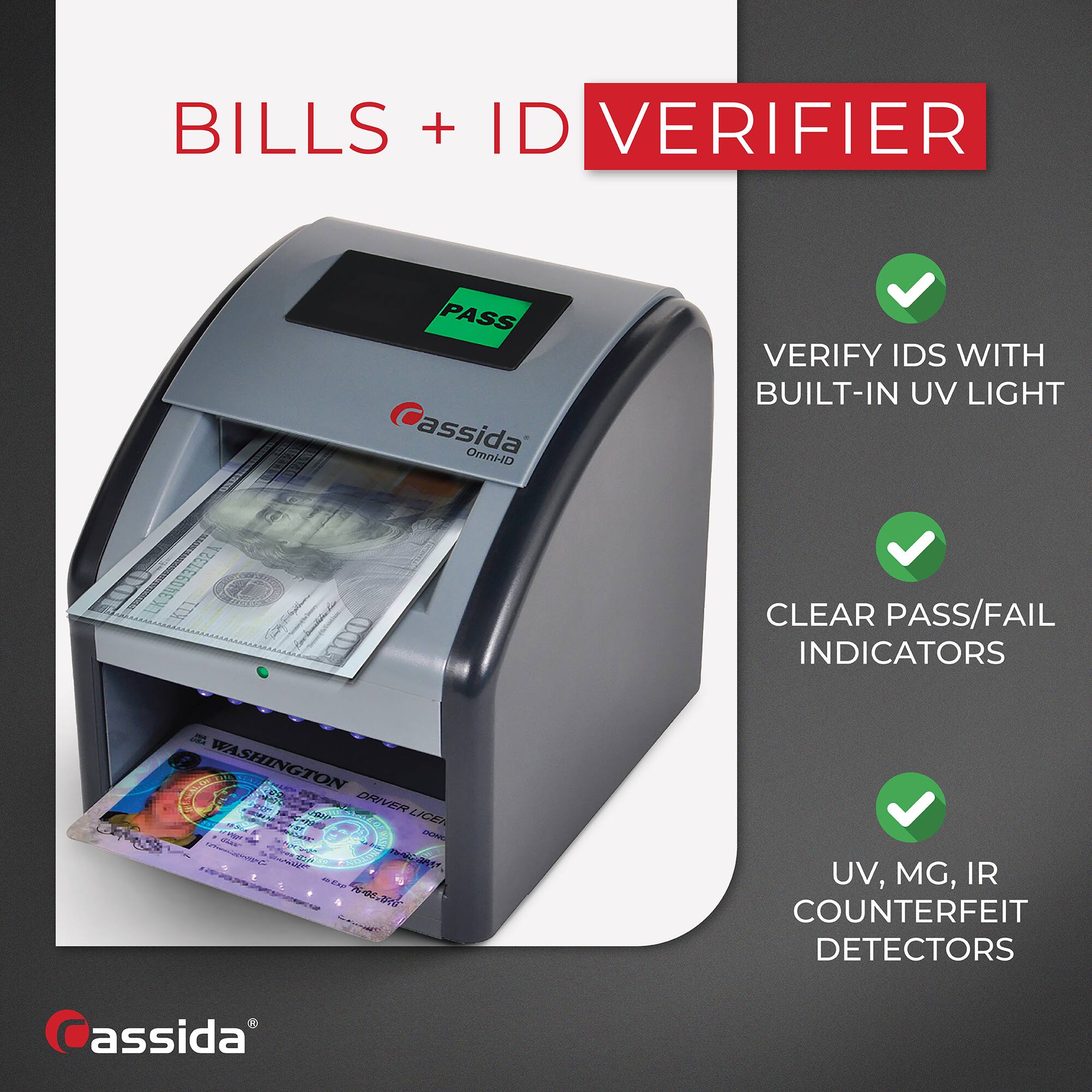 BILLS + ID VERIFIER

- VERIFY IDS WITH BUILT-IN UV LIGHT
- CLEAR PASS/FAIL INDICATORS
- UV, MG, IR COUNTERFEIT DETECTORS

assida OmnHID