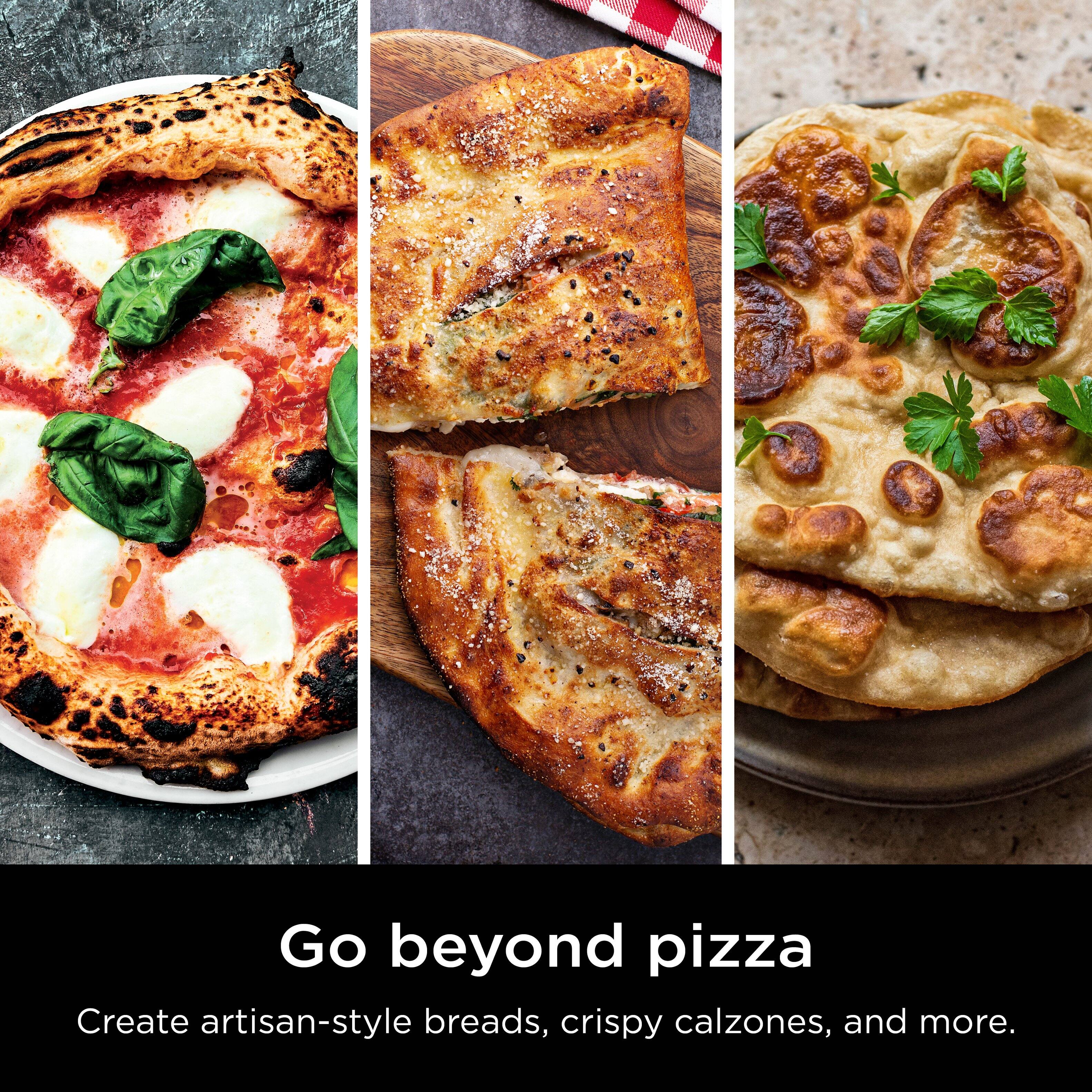 Go beyond pizza Create artisan-style breads, crispy calzones, and more.
