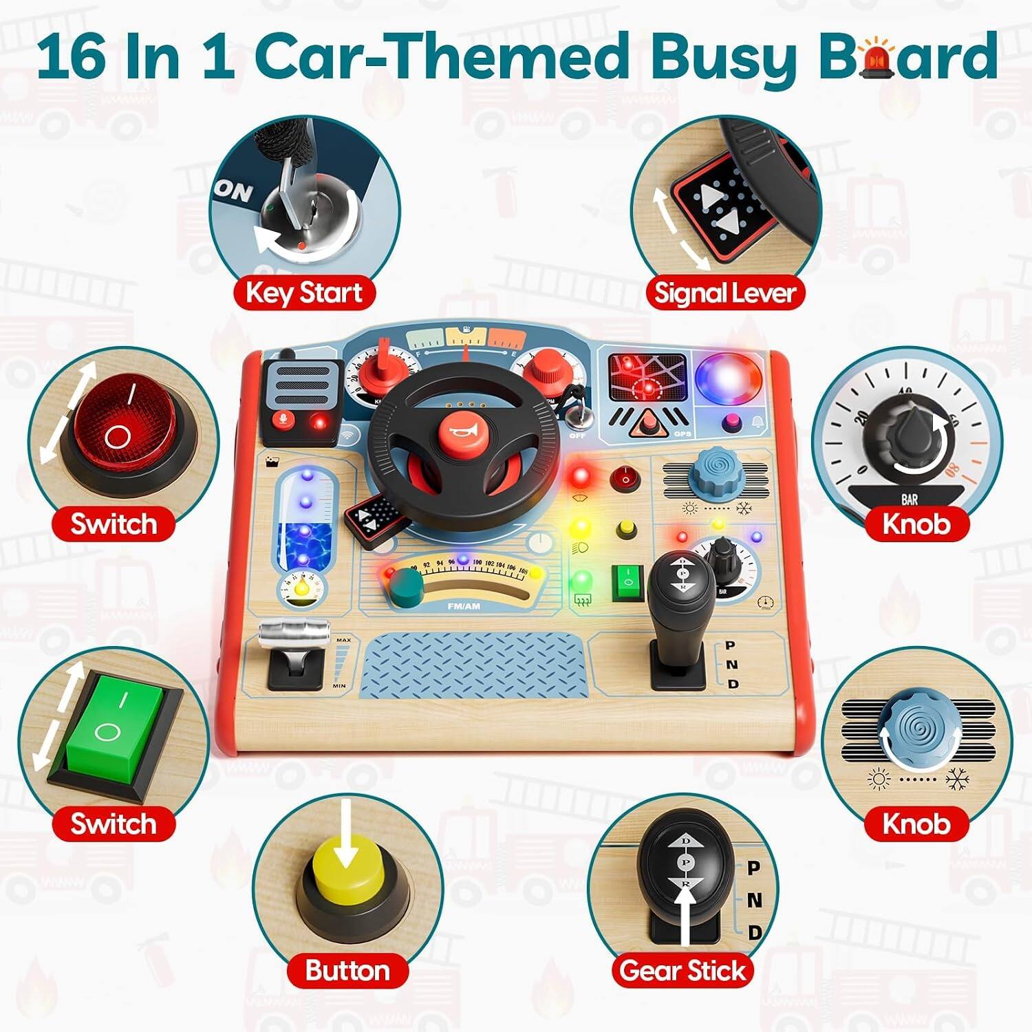 16 In 1 Car-Themed Busy Board

- Key Start
- Signal Lever
- Switch
- Switch
- Button
- Knob
- Knob
- Gear Stick