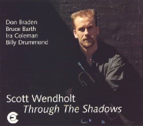 Scott Wendholt - Through Shadows   - COMPACT DISCS [CD] price history on PriceWatchPro