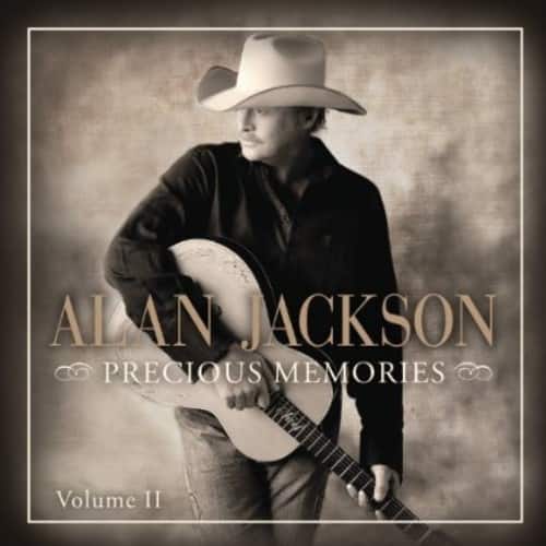 ALAN JACKSON  
PRECIOUS MEMORIES  
Volume II