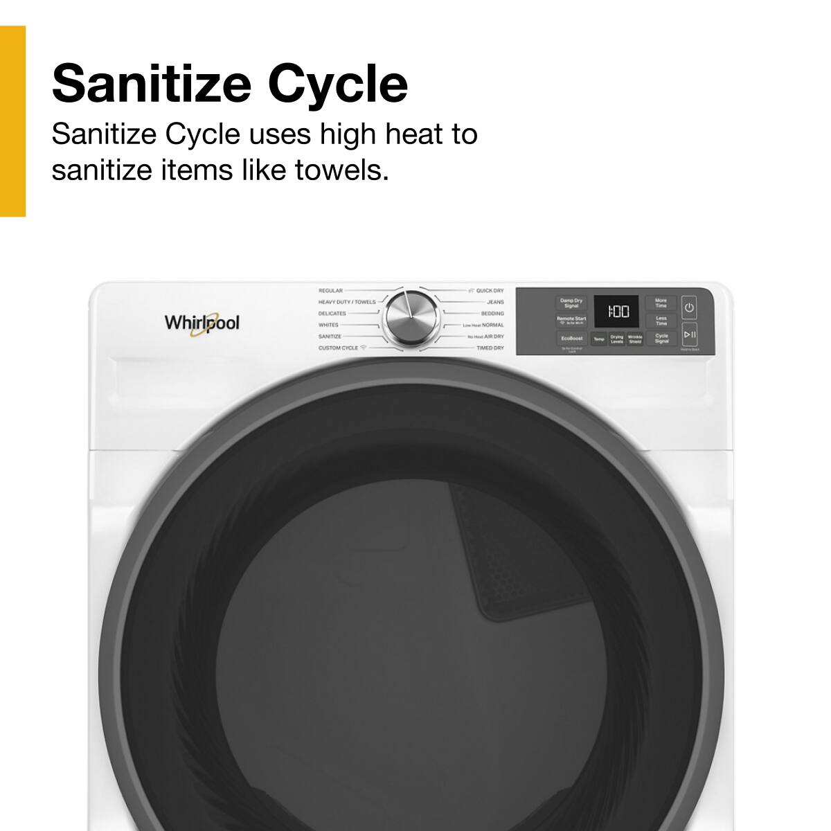 Sanitize Cycle  
Sanitize Cycle uses high heat to sanitize items like towels.