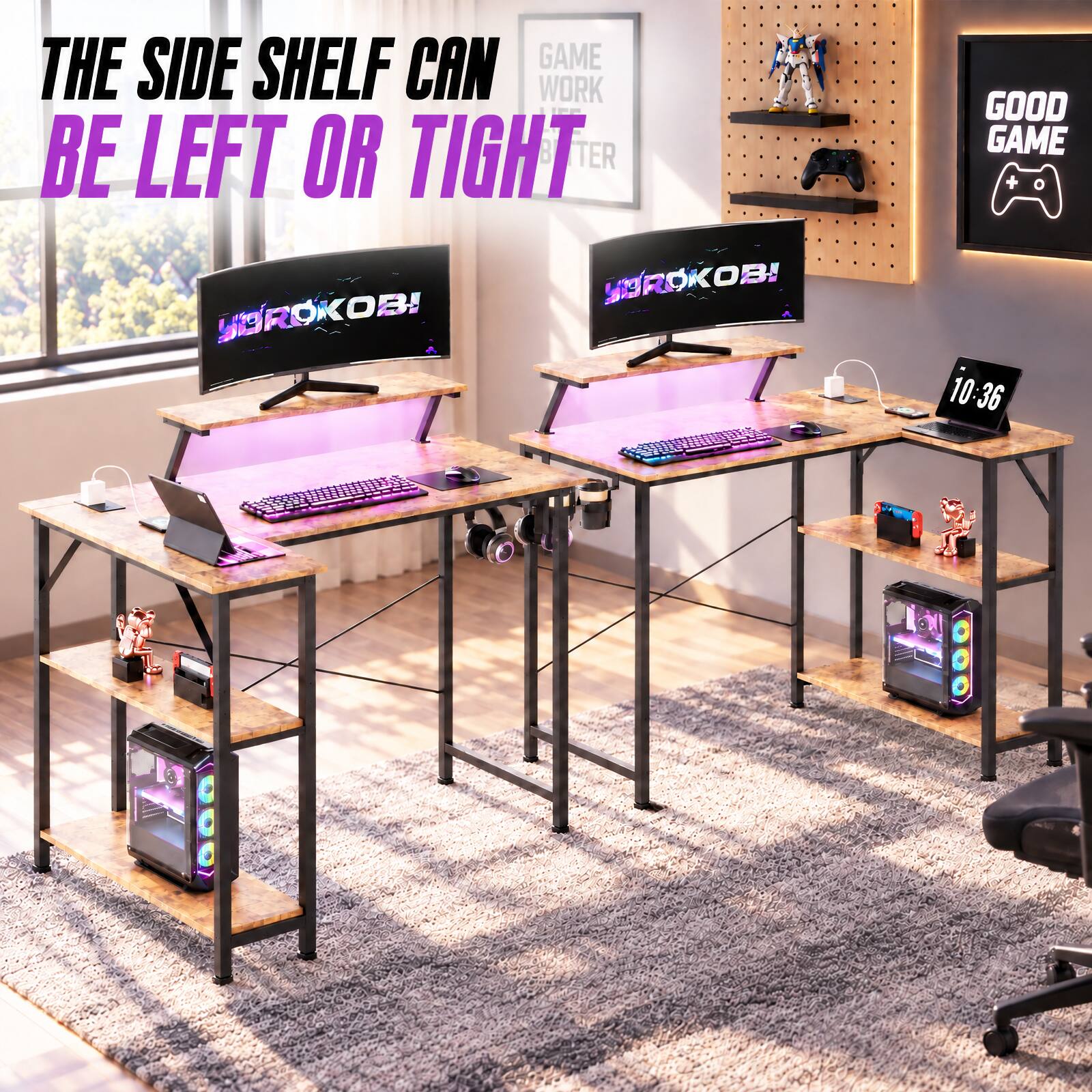 THE SIDE SHELF CAN BE LEFT OR TIGHT

GAME WORK STATION

YOROKOB! YOROKOB!

GOOD GAME + O

10:36