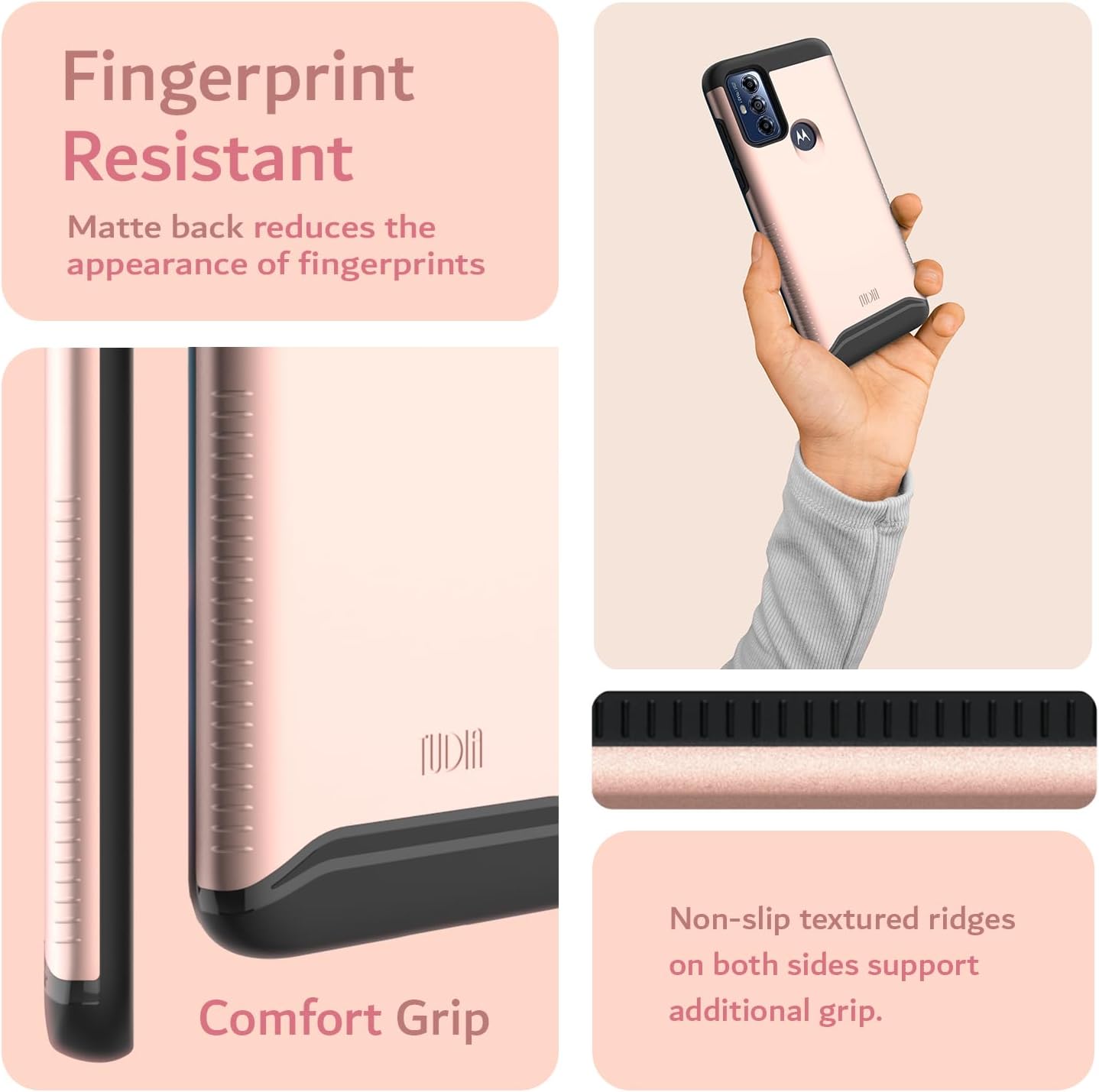 Fingerprint Resistant  
Matte back reduces the appearance of fingerprints  

Comfort Grip  
Non-slip textured ridges on both sides support additional grip.