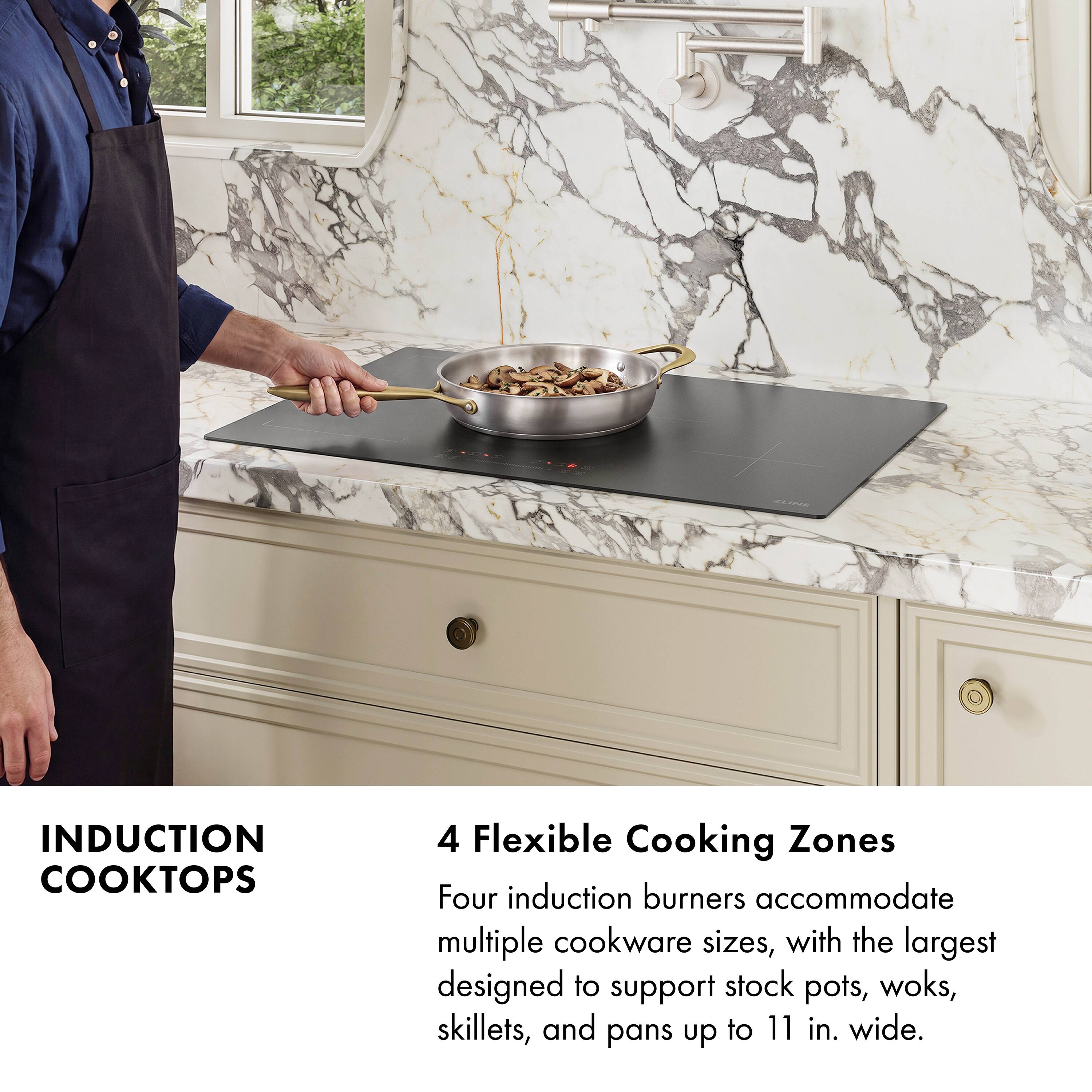 INDUCTION COOKTOPS

4 Flexible Cooking Zones

Four induction burners accommodate multiple cookware sizes, with the largest designed to support stock pots, woks, skillets, and pans up to 11 in. wide.
