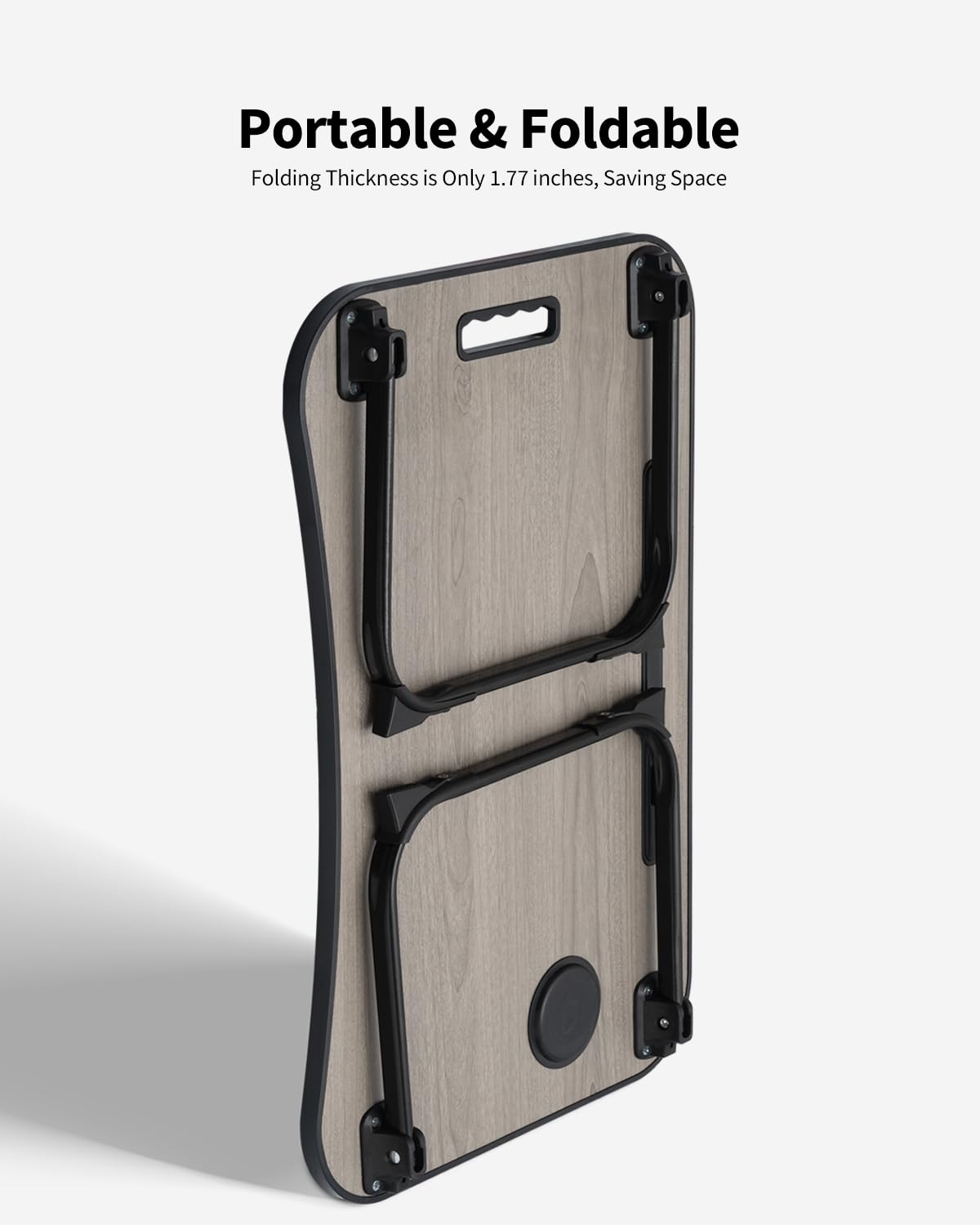 Portable & Foldable  
Folding Thickness is Only 1.77 inches, Saving Space